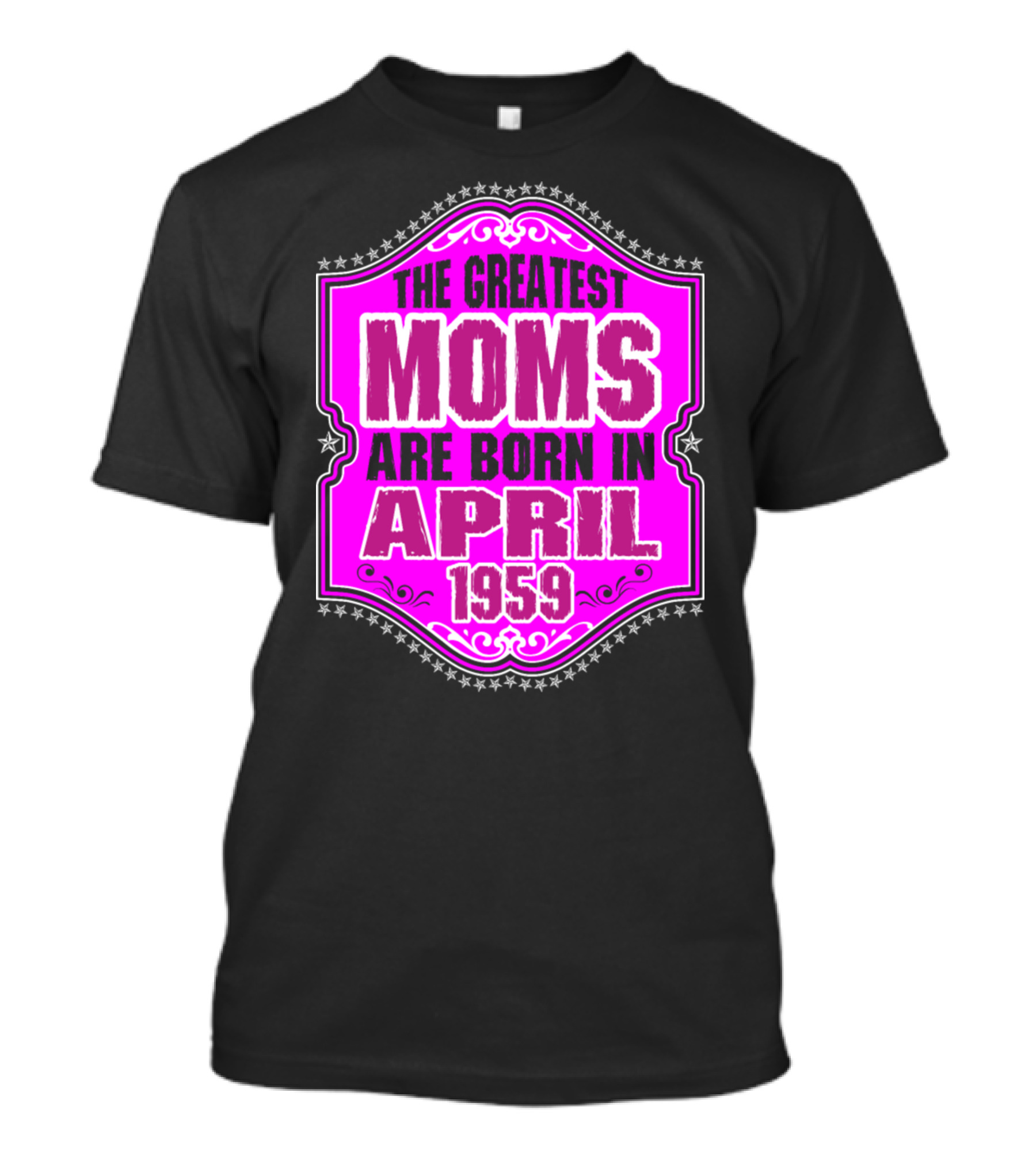 The Greatest Moms Born In April 1959 T-Shirt