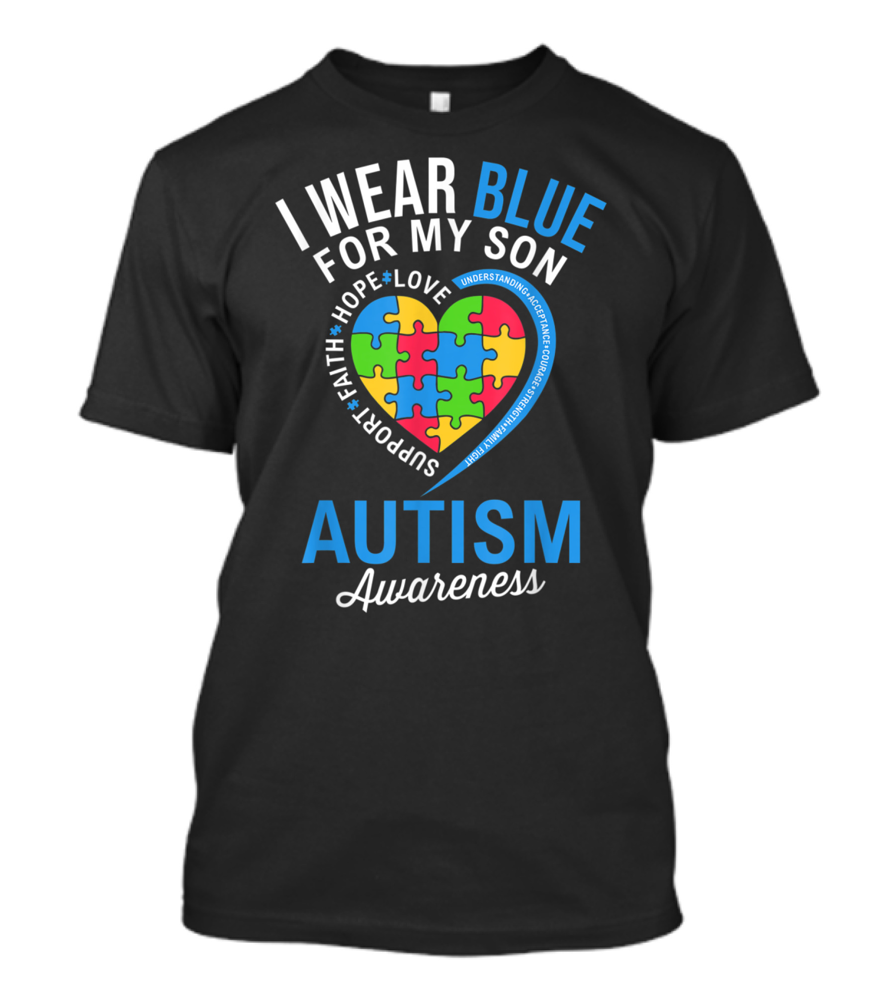 I Wear Blue For My Son Hope Love Support Faith Autism Awareness T-Shirt