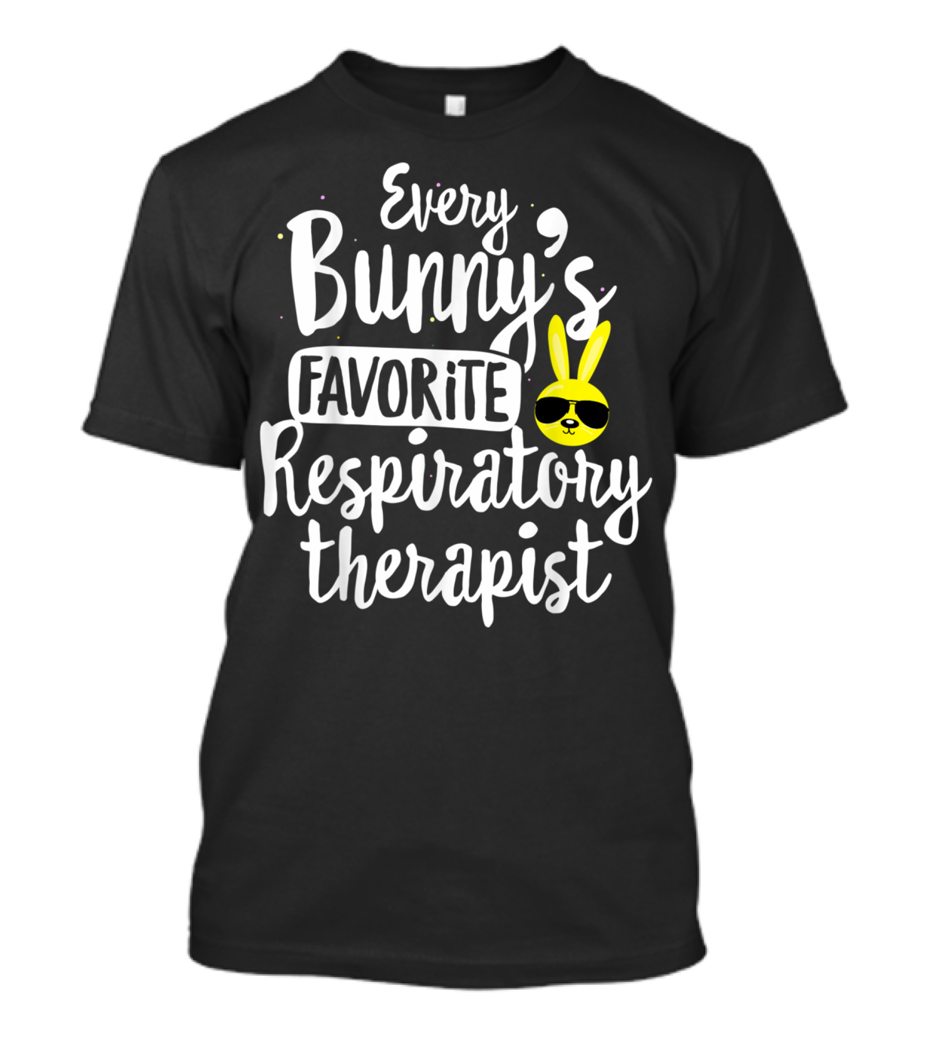 Every Bunny's Favorite Respiratory Therapist With Sunglasses Easter Bunny T-Shirt