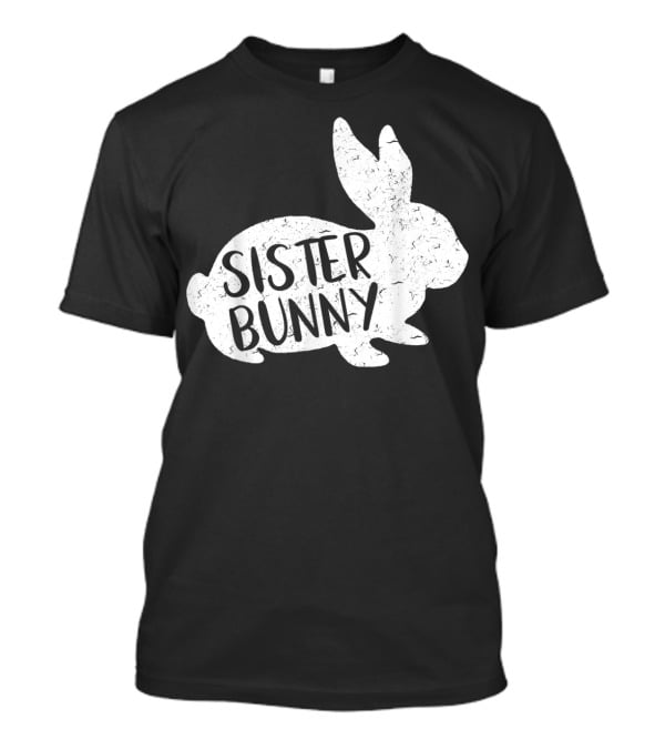 Sister Bunny Cute Matching Family Easter Rabbit T-Shirt
