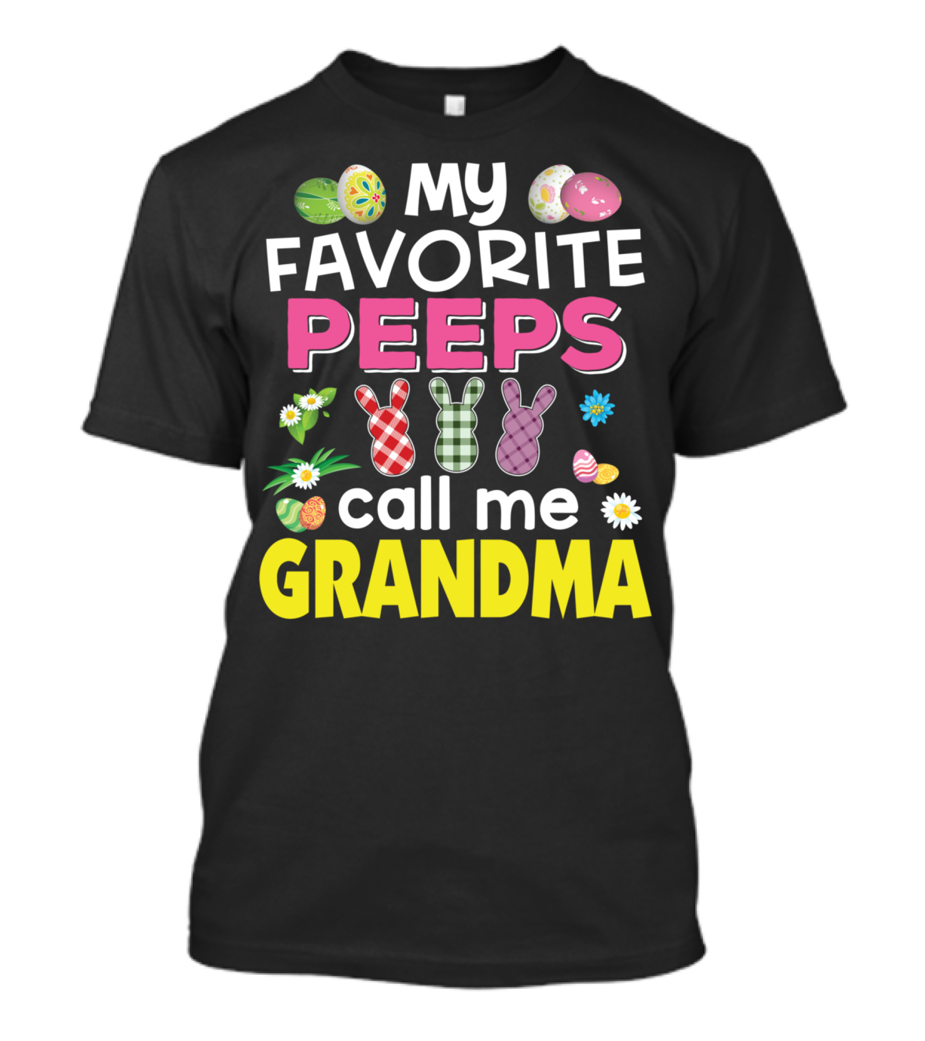 My Favorite Peeps Call Me Grandma Easter Bunny Floral Eggs T-Shirt