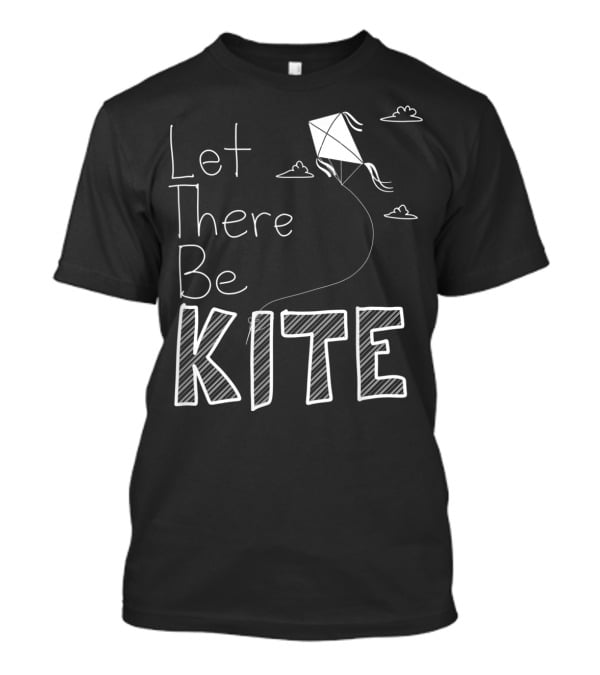 Let There Be Kite Fun With Clouds And Drawings T-Shirt
