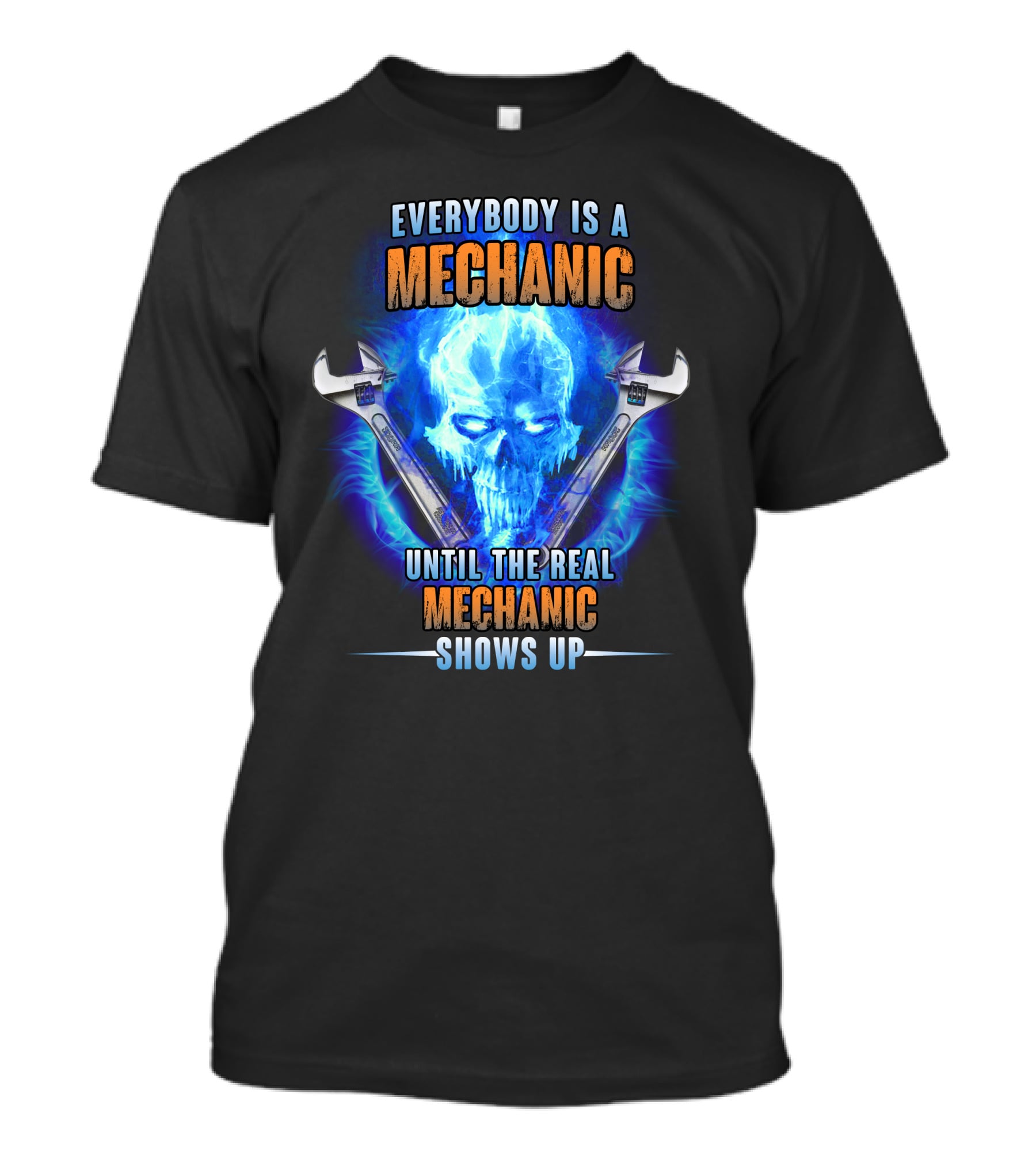 Everybody Is A Mechanic Until The Real Mechanic Shows Up Flame Skull T-Shirt