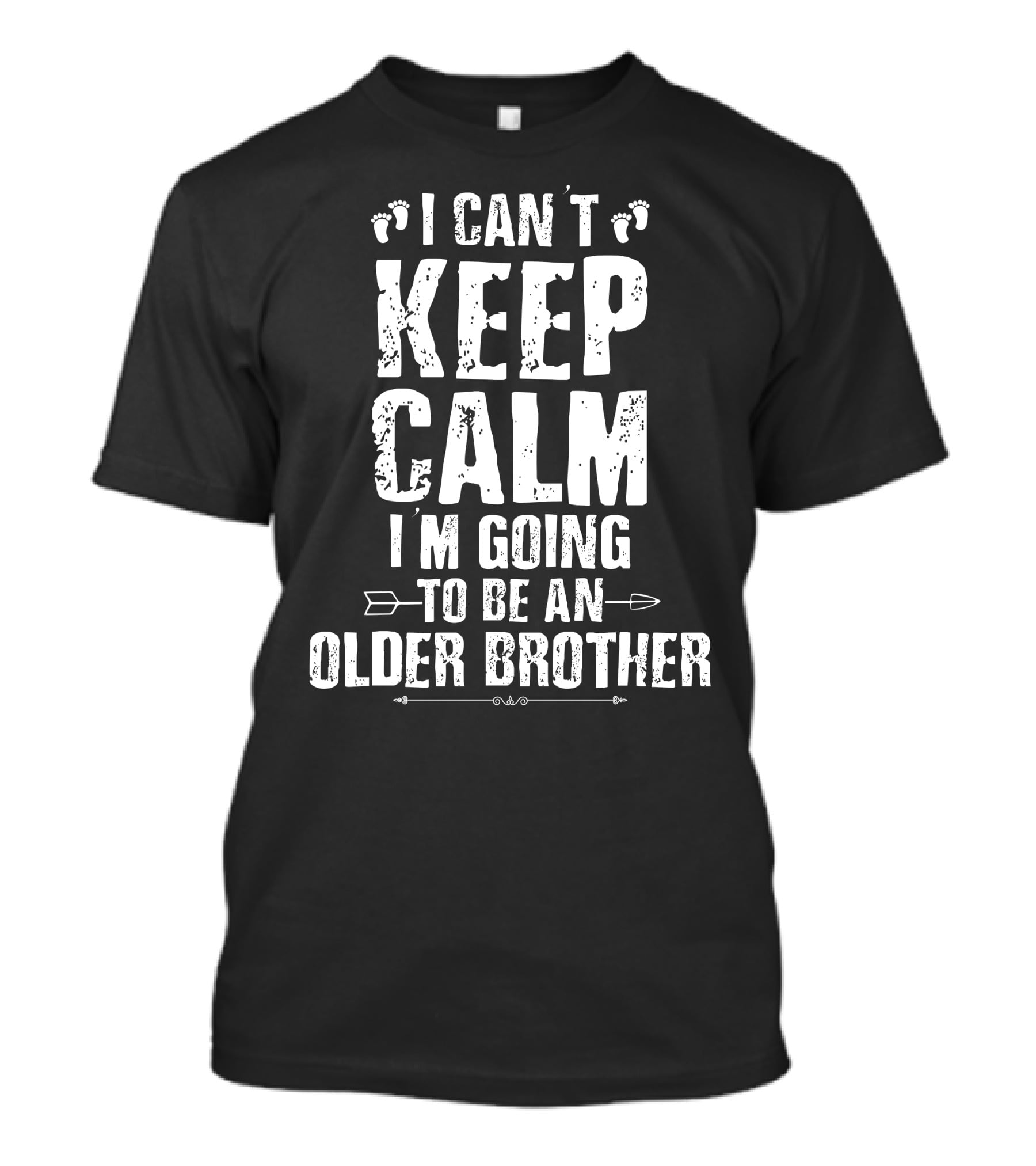 I Can't Keep Calm I'm Going To Be An Older Brother Baby Footprint Arrows T-Shirt