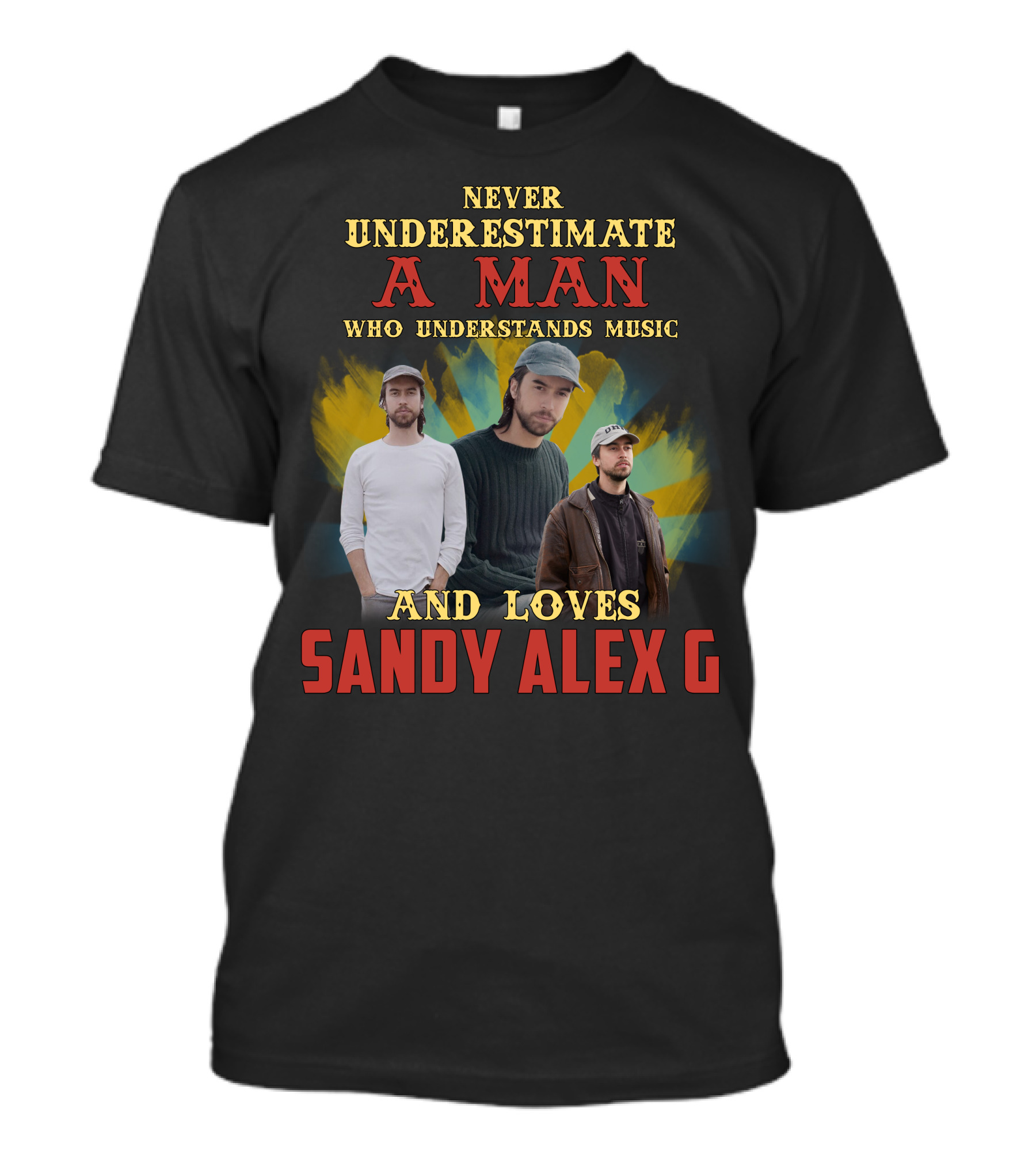 Never Underestimate A Man Who Understands Music And Loves Sandy Alex G T-Shirt