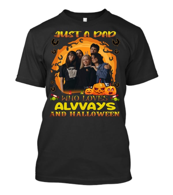 Just A Dad Who Loves Alvvays And Halloween With Pumpkins And Candy T-Shirt
