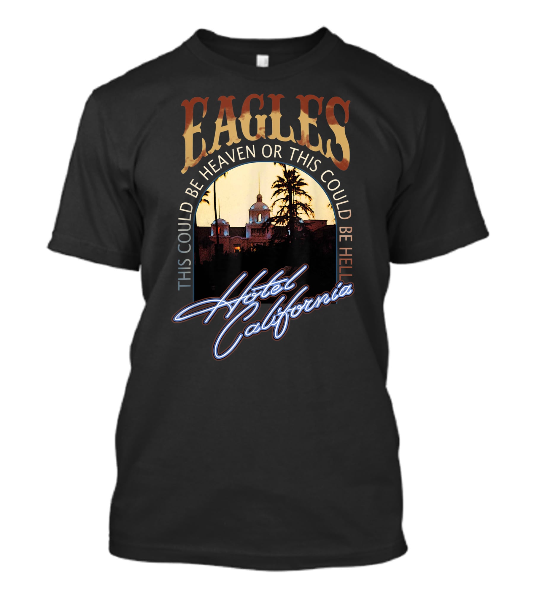 Eagles Hotel California This Could Be Heaven Or This Could Be Hell Band Music Legend T-Shirt