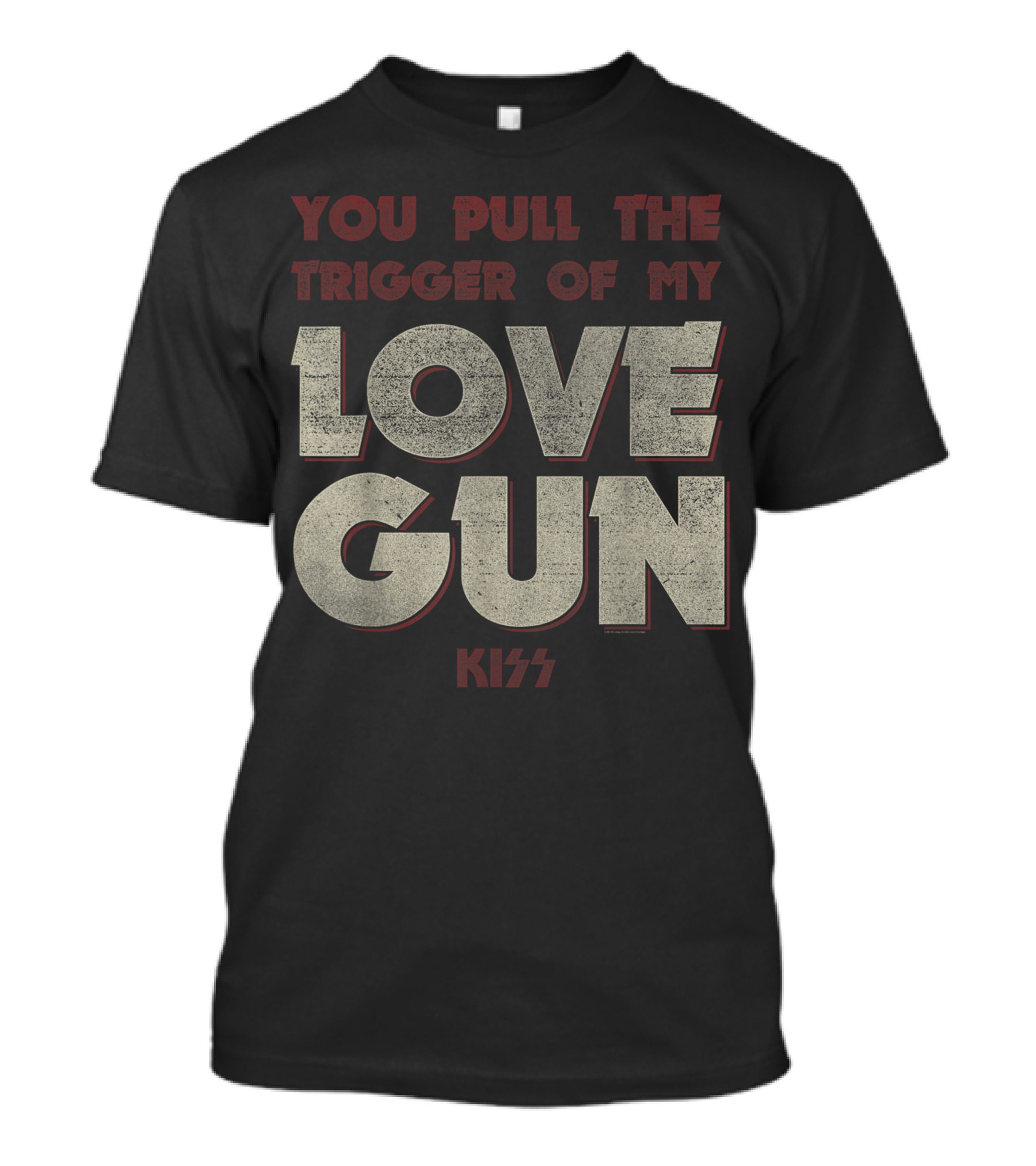 KISS You Pull The Trigger Of My Love Gun T-Shirt