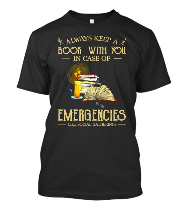Always Keep A Book With You In Case Of Emergencies Like Social Gatherings Candle Stack Open Pages T-Shirt