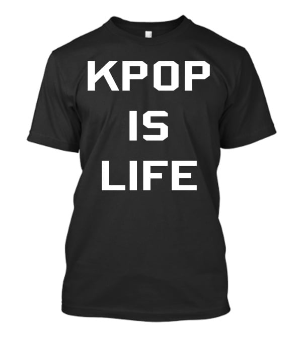 KPOP Is Life Fandom Enthusiast T-Shirt