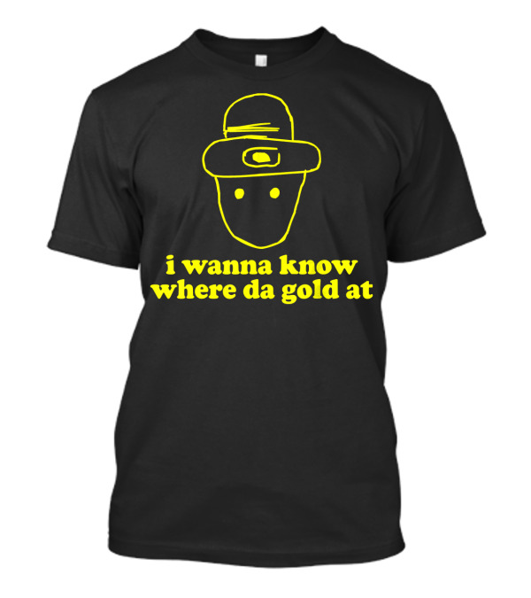 I Wanna Know Where Da Gold At Leprechaun Outline Face Hat T-Shirt