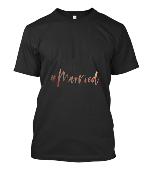 I Woke Up Like This #Married T-Shirt