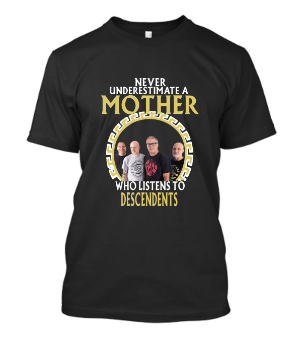 Never Underestimate A Mother Who Listens To Descendents T-Shirt
