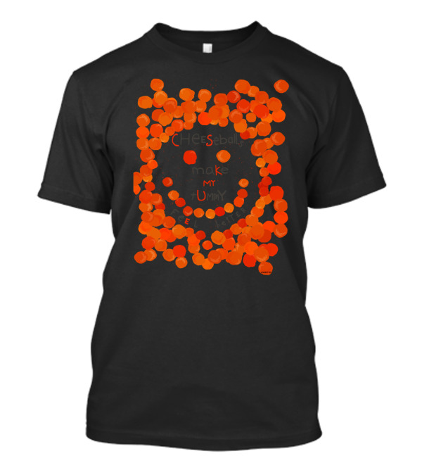 Cheeseballs Make My Tummy Feel Better Smiley Face T-Shirt