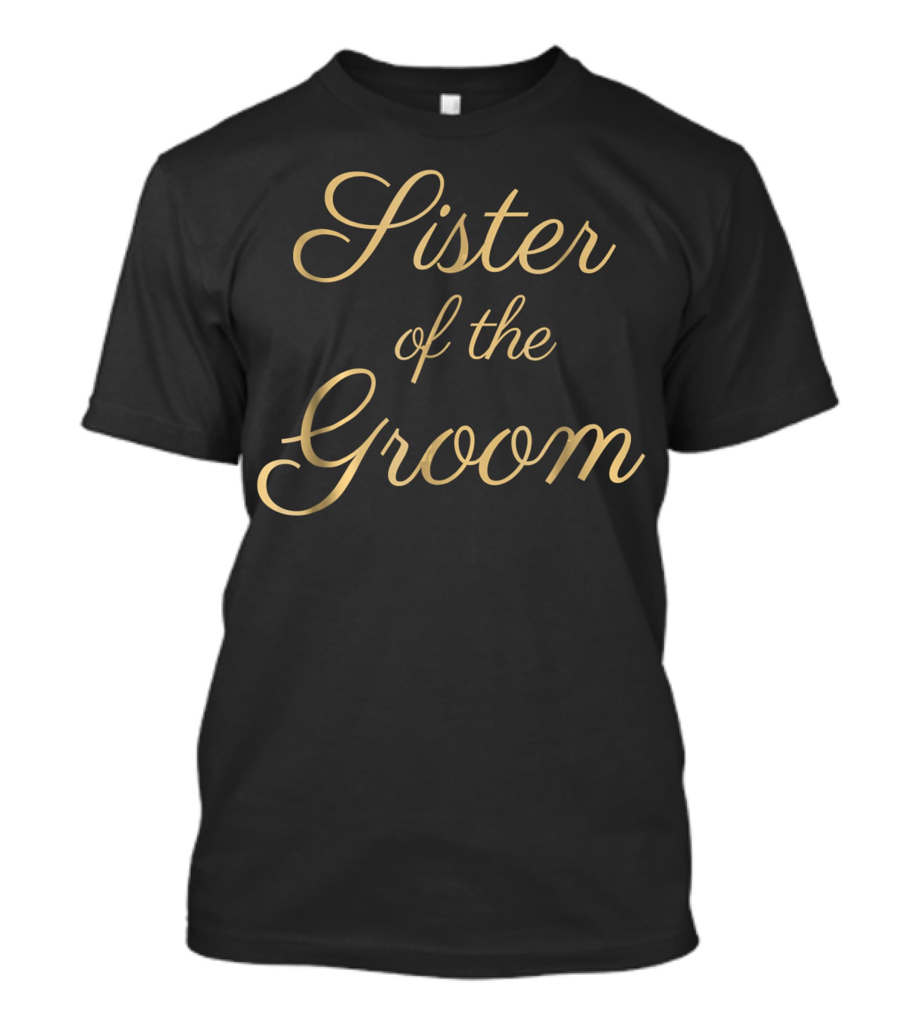 Sister Of The Groom Gold Script Wedding T-Shirt