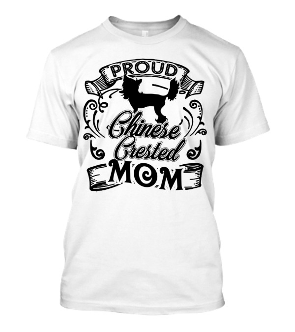 Proud Chinese Crested Dog Mom T-Shirt