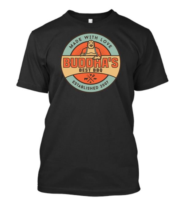 Buddha's Best BBQ Made With Love Established 2007 T-Shirt