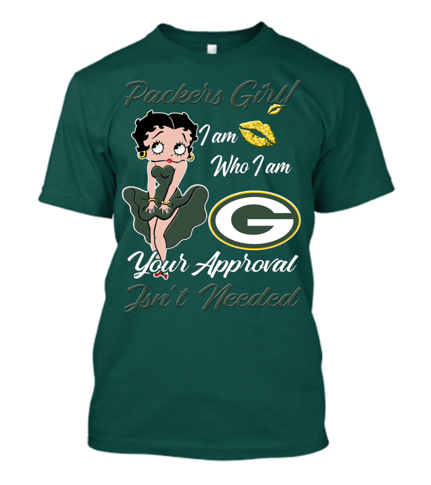 Packers Girl I Am Who I Am Your Approval Isn’t Needed Green Bay Packers T-Shirt