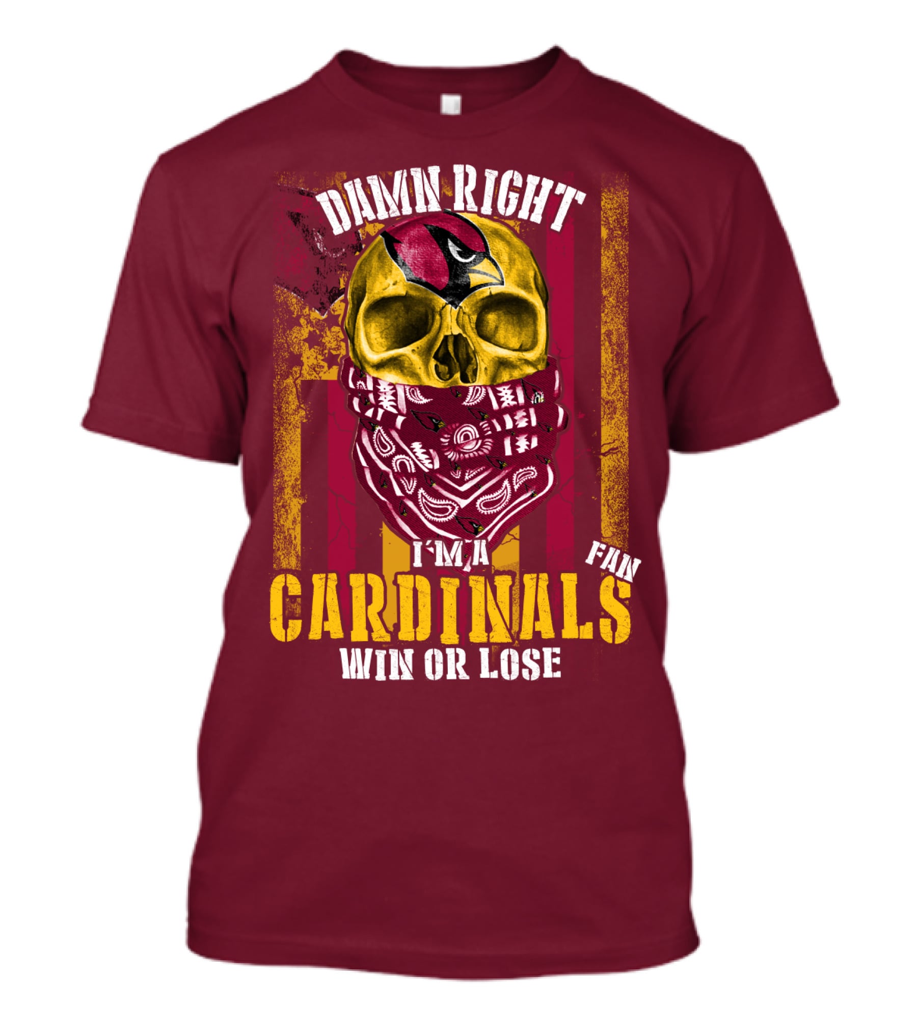 Damn Right I'm A Cardinals Fan Win Or Lose Arizona Cardinals T-Shirt