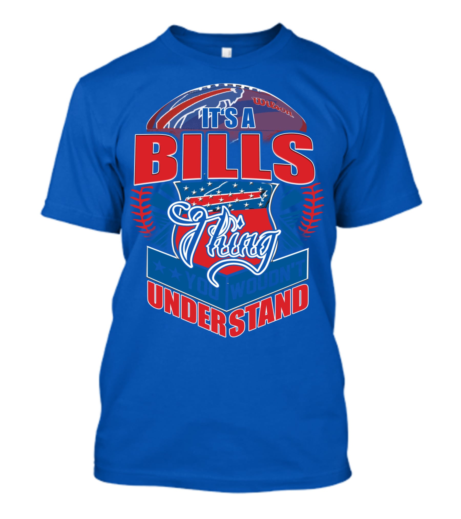 It's A Bills Thing You Wouldn't Understand T-Shirt
