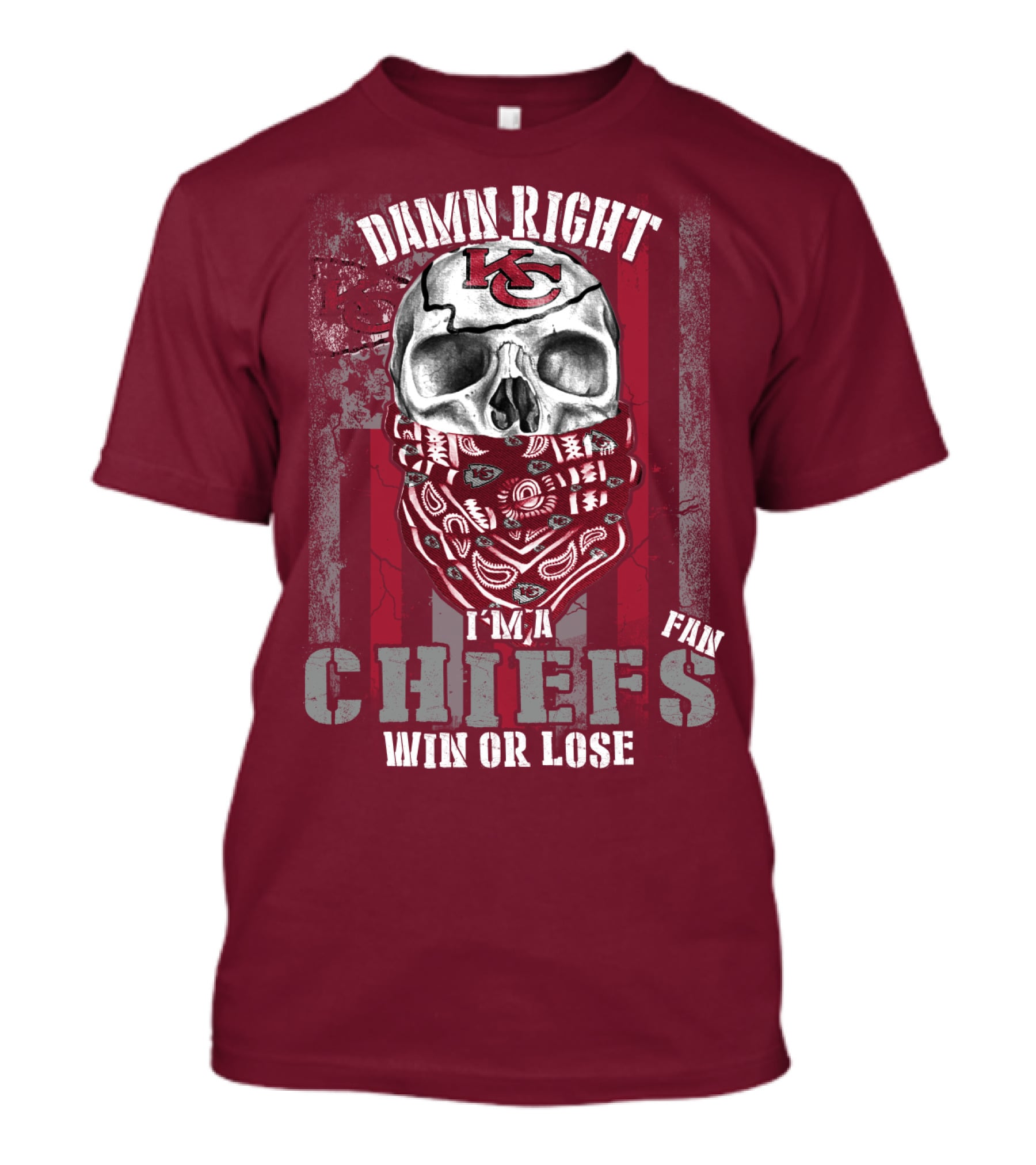 Damn Right I'm A Kansas City Chiefs Fan Win Or Lose T-Shirt