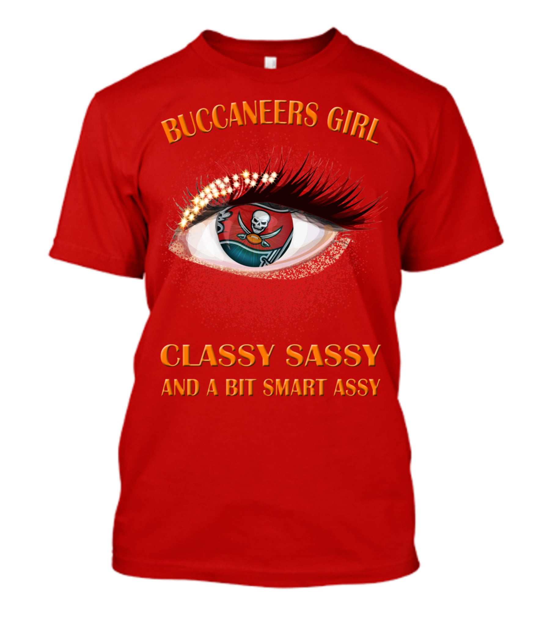 Buccaneers Girl Classy Sassy And A Bit Smart Assy T-Shirt