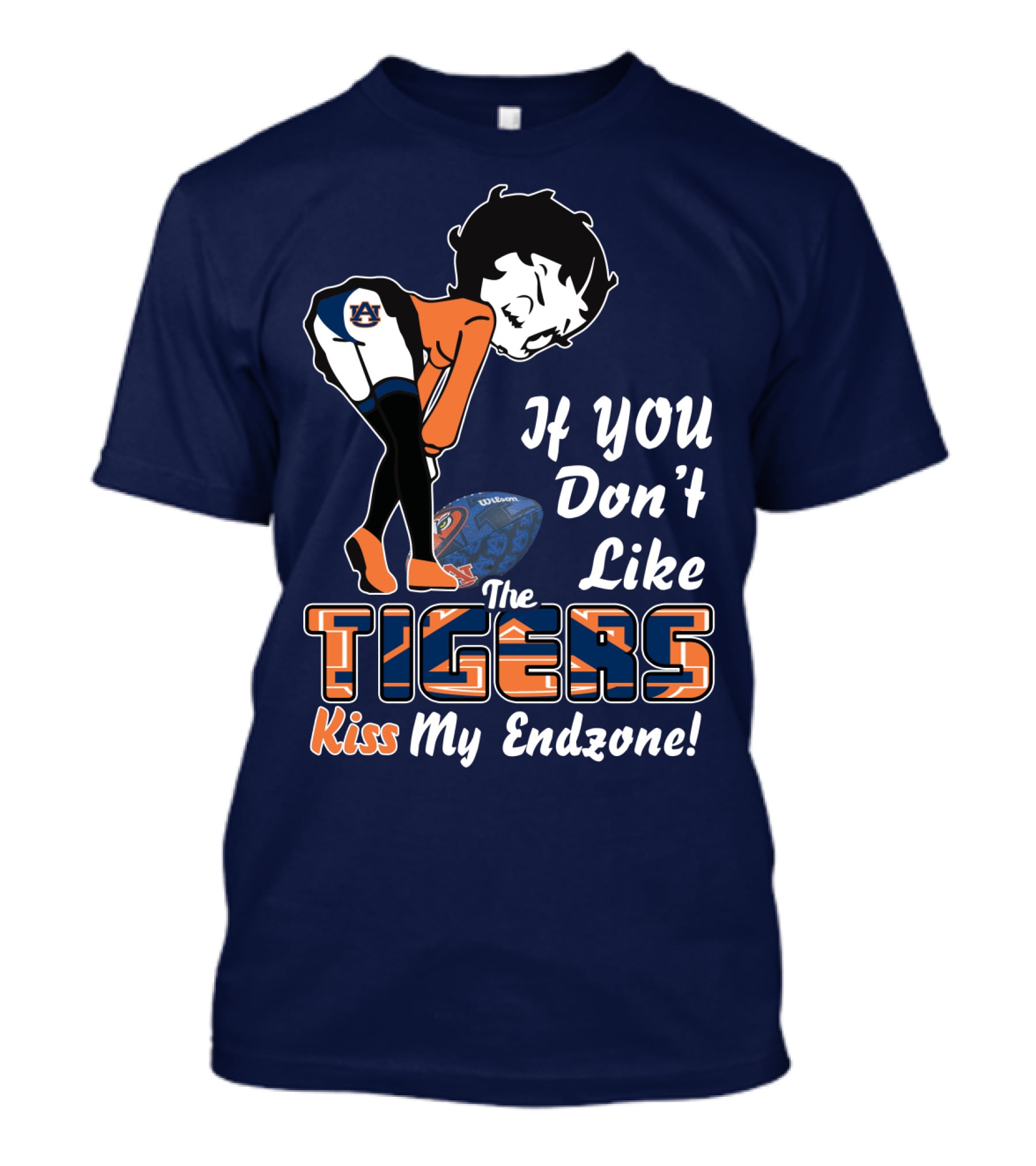 If You Don't Like The Auburn Tigers Kiss My Endzone T-Shirt