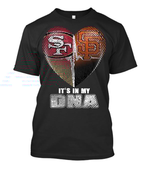 San Francisco 49ers Giants It's In My Dna T-Shirt