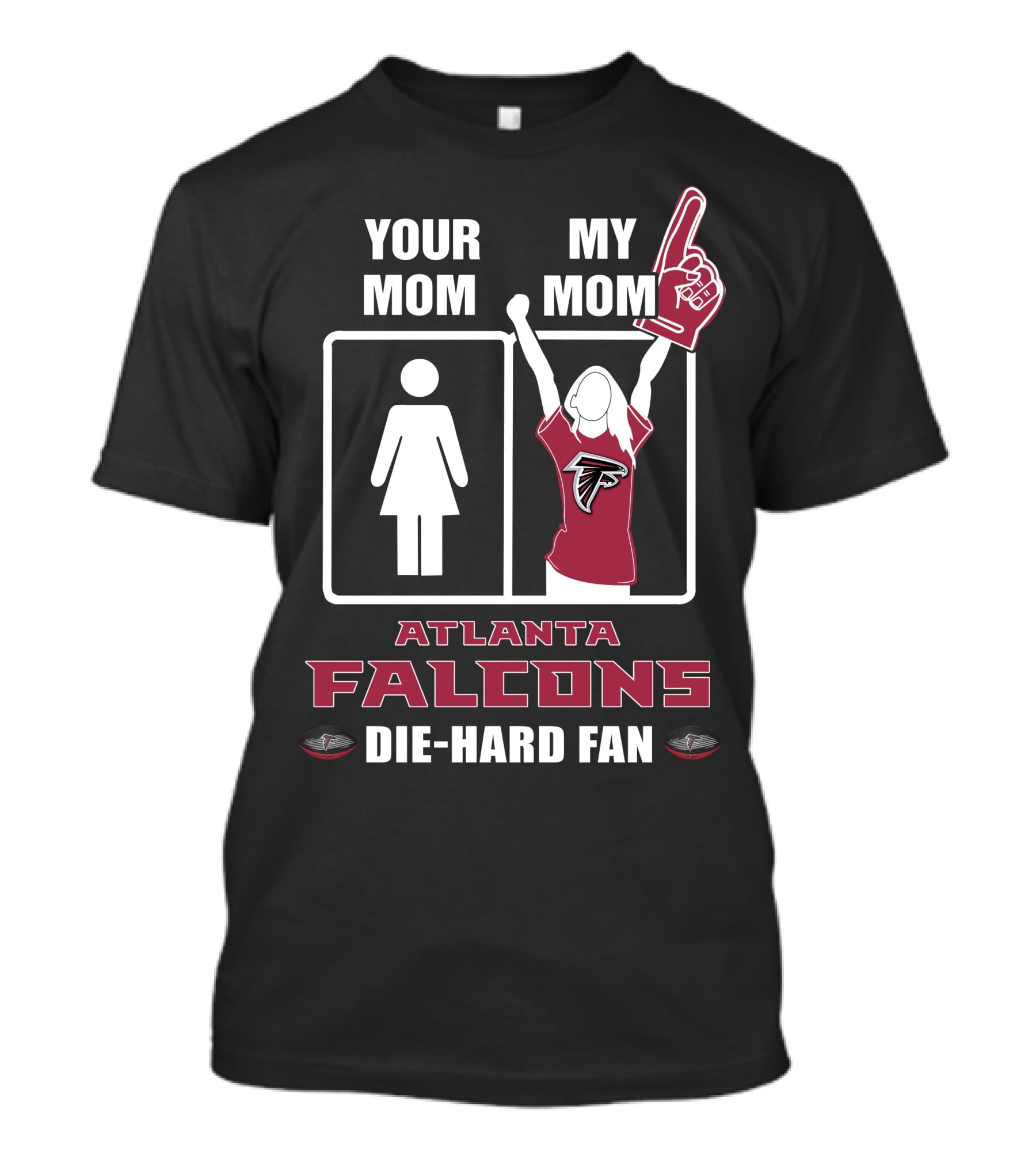 Your Mom My Mom Atlanta Falcons Die-Hard Fan T-Shirt