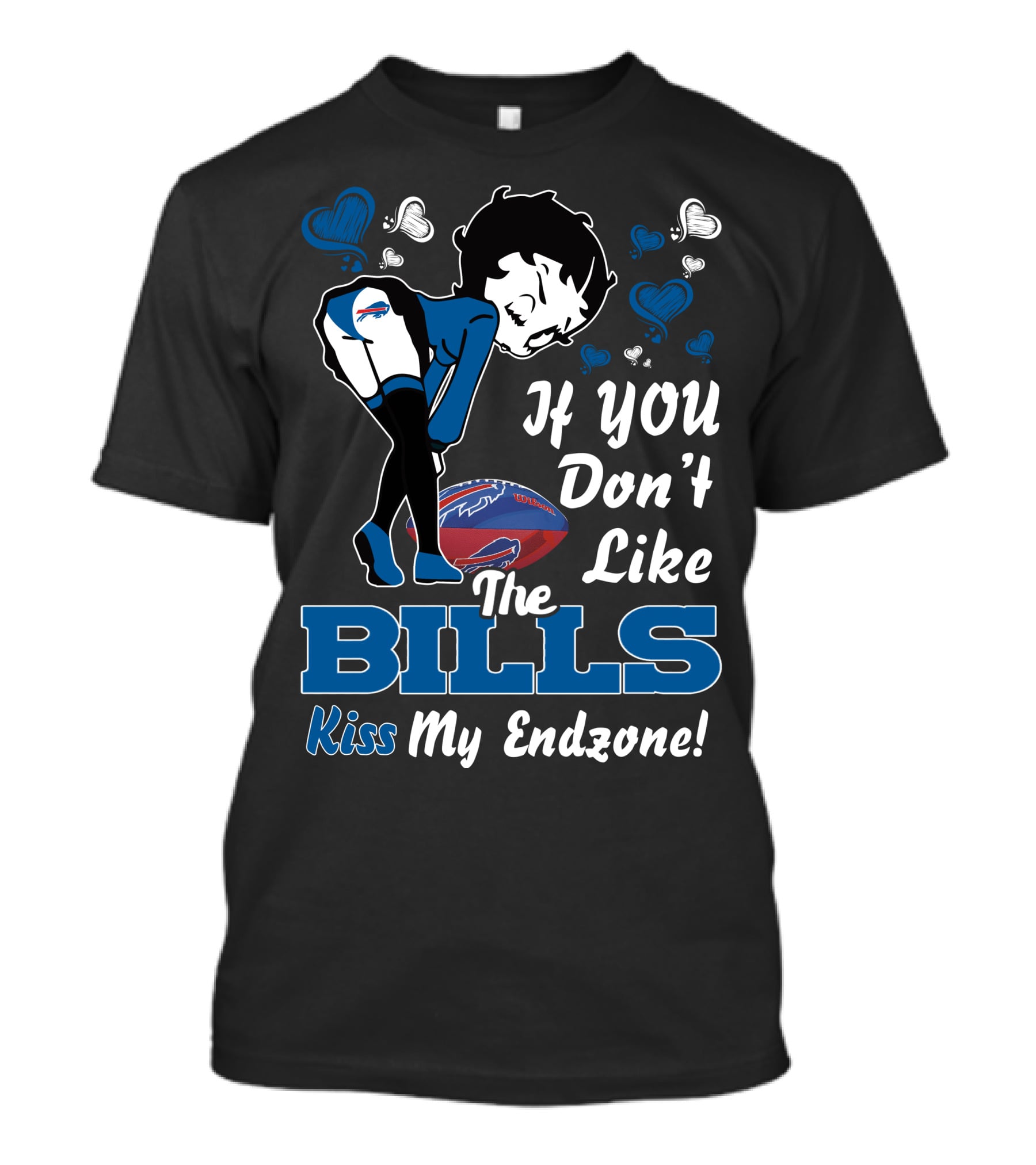 If You Don't Like The Bills Kiss My Endzone Betty Boop Buffalo Bills T-Shirt