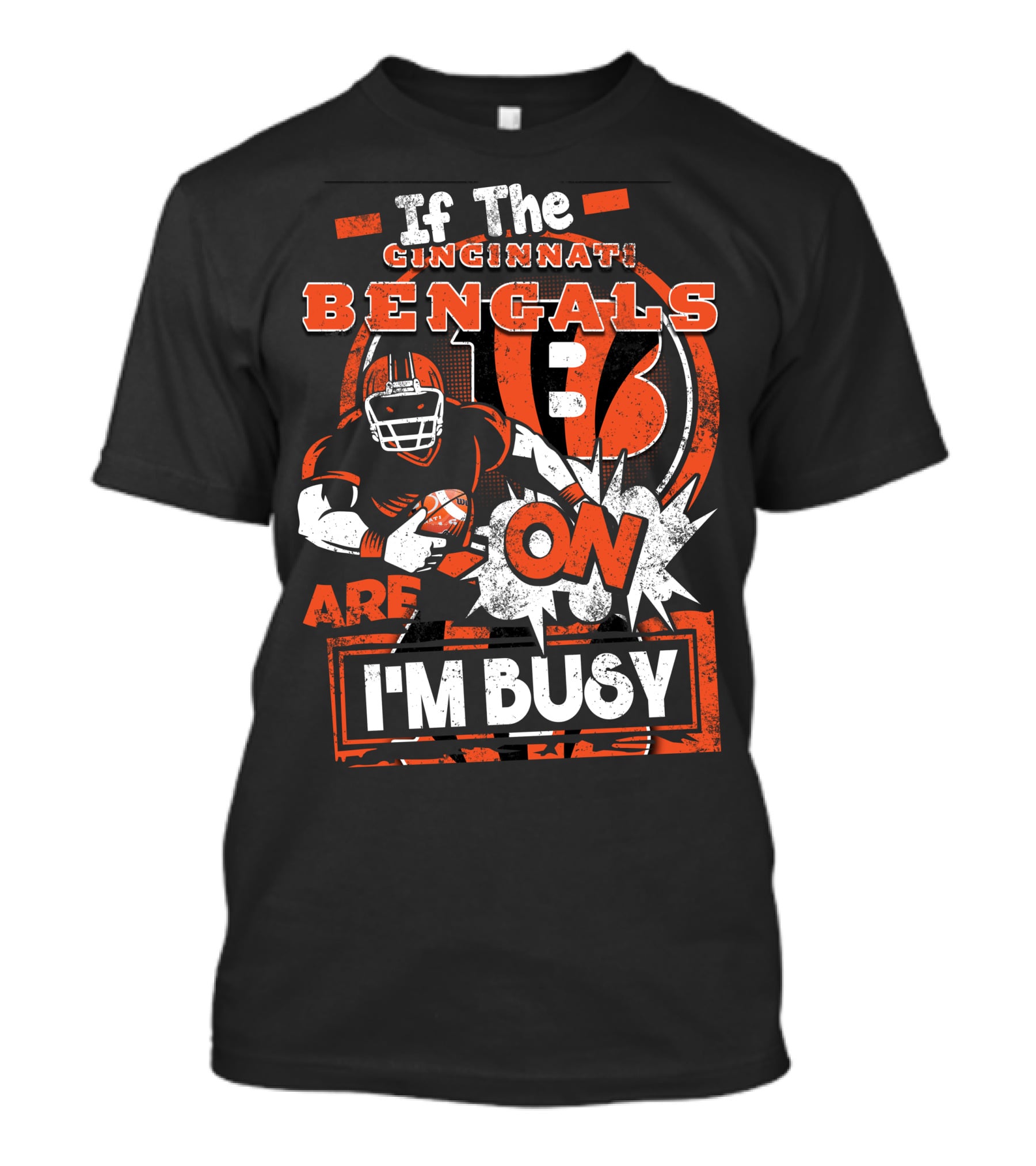 If The Cincinnati Bengals Are On I'm Busy T-Shirt