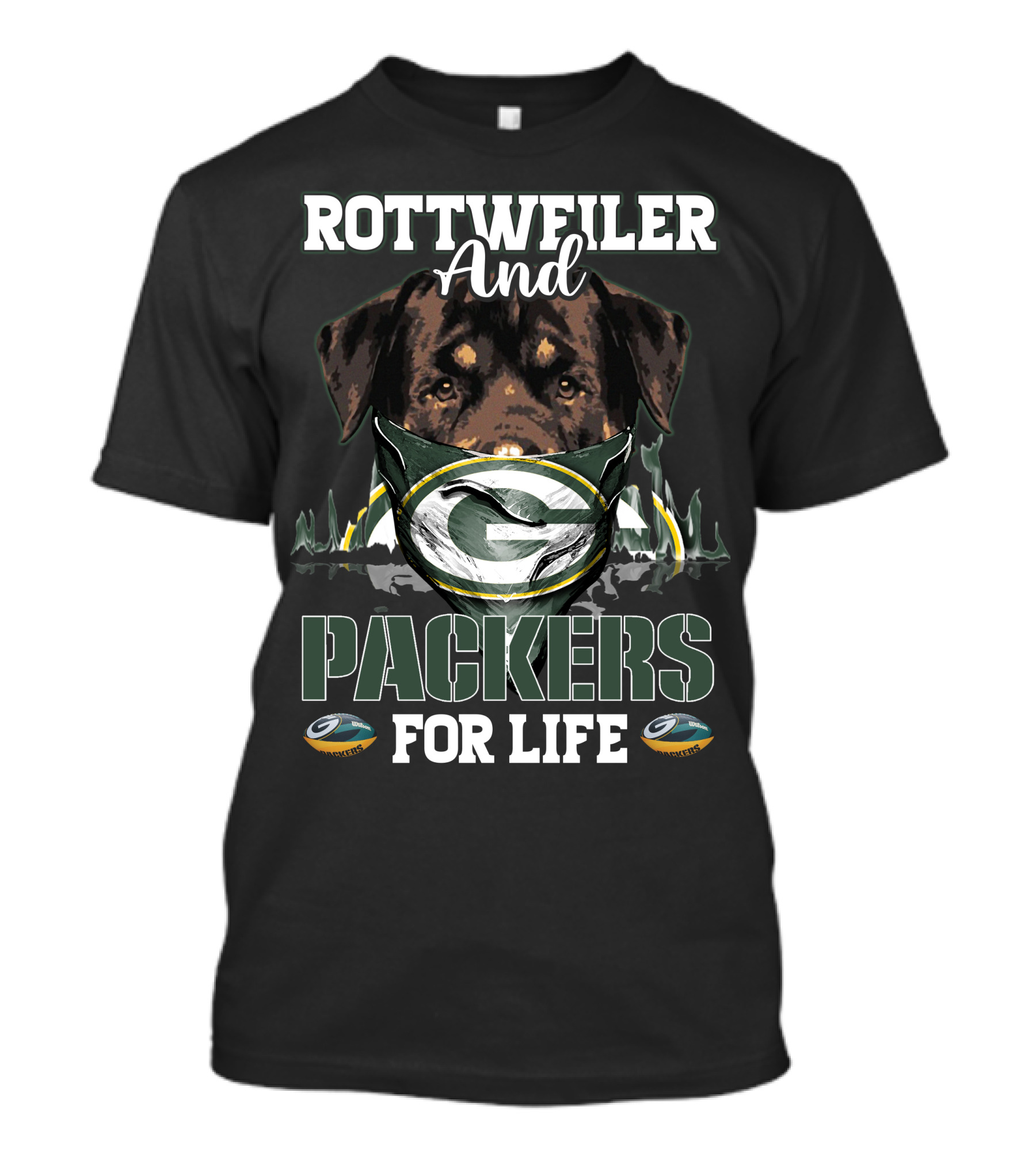 Rottweiler And Green Bay Packers For Life T-Shirt