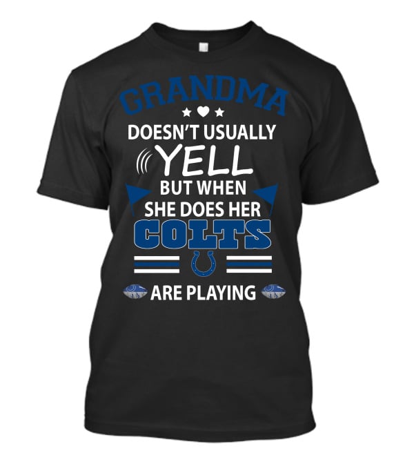 Grandma Doesn't Usually Yell But When She Does Her Colts Are Playing T-Shirt