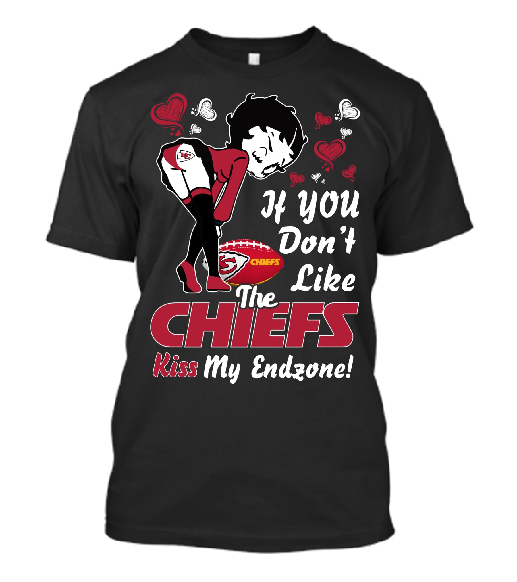 If You Don't Like The Chiefs Kiss My Endzone Betty Boop Kansas City Chiefs T-Shirt