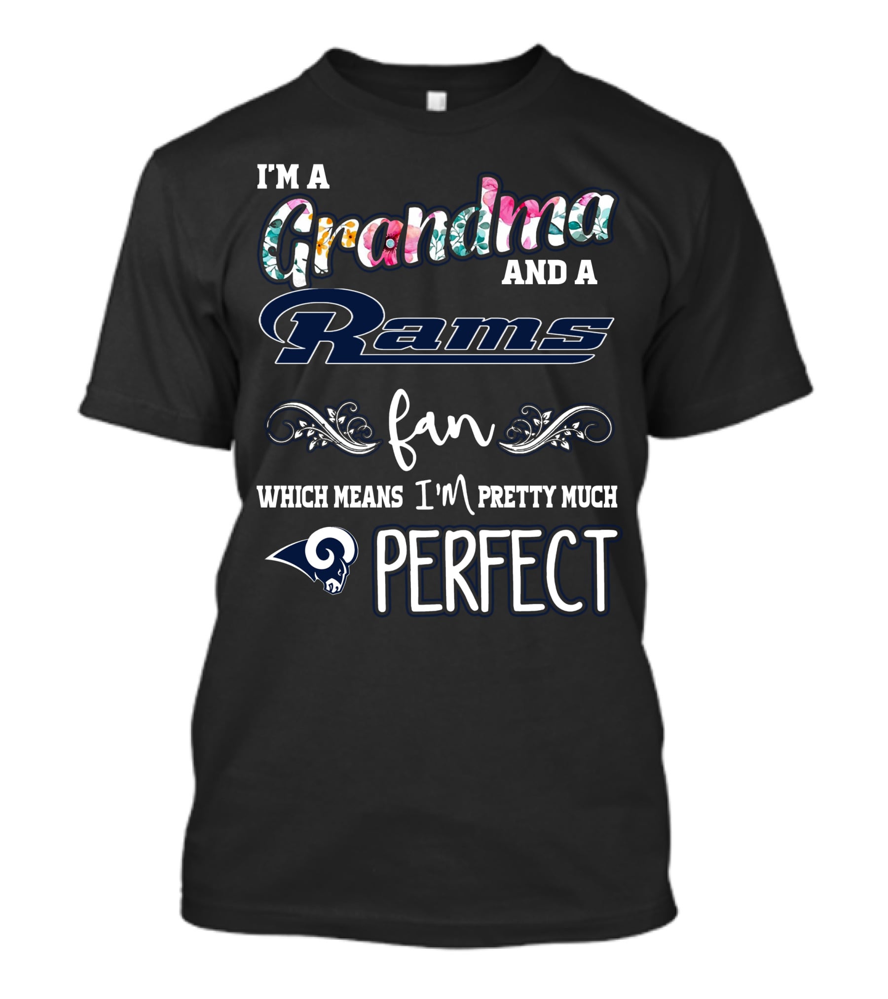 I'm A Grandma And A Rams Fan Which Means I'm Pretty Much Perfect T-Shirt