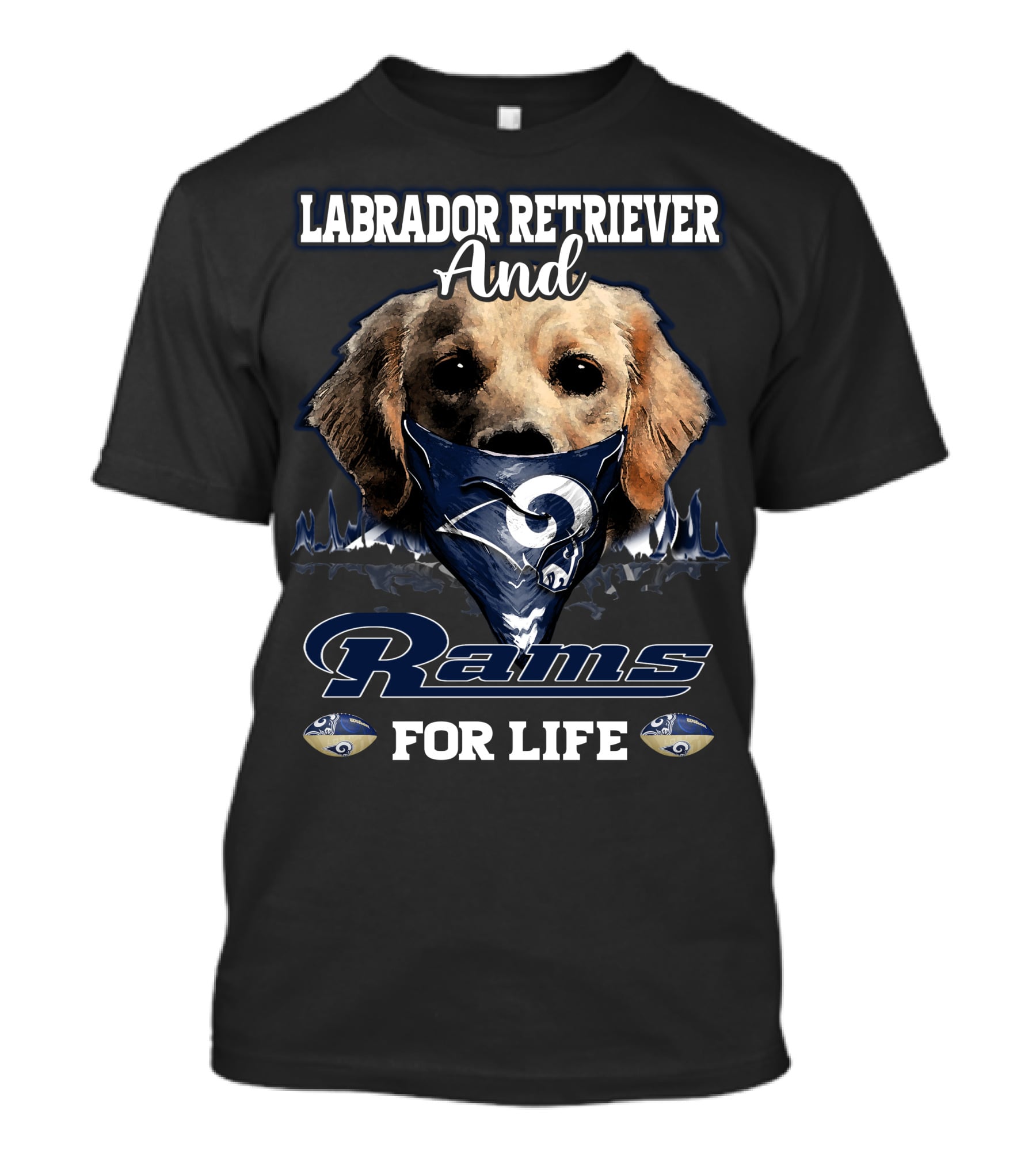 Labrador Retriever And Los Angeles Rams For Life T-Shirt