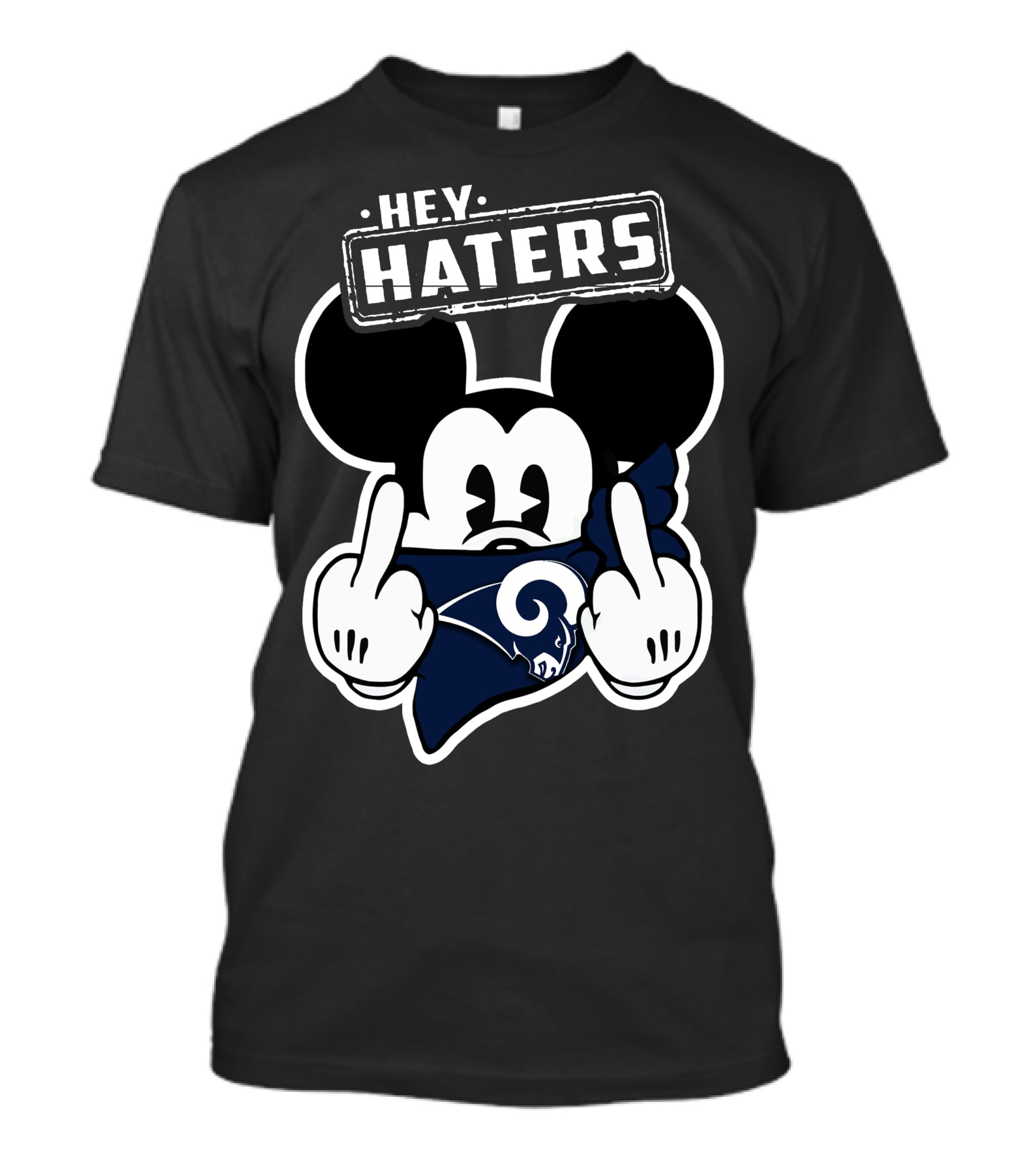 Hey Haters Mick Los Angeles Rams Middle Finger T-Shirt