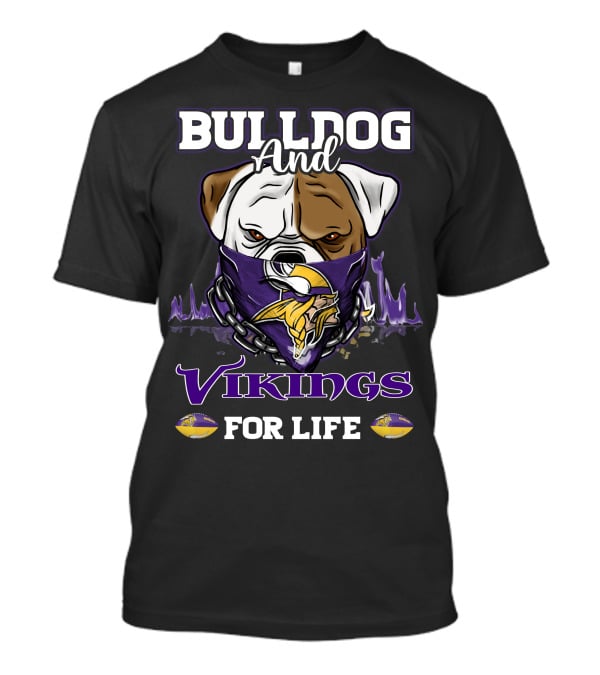 Bulldog And Vikings For Life Minnesota Vikings T-Shirt