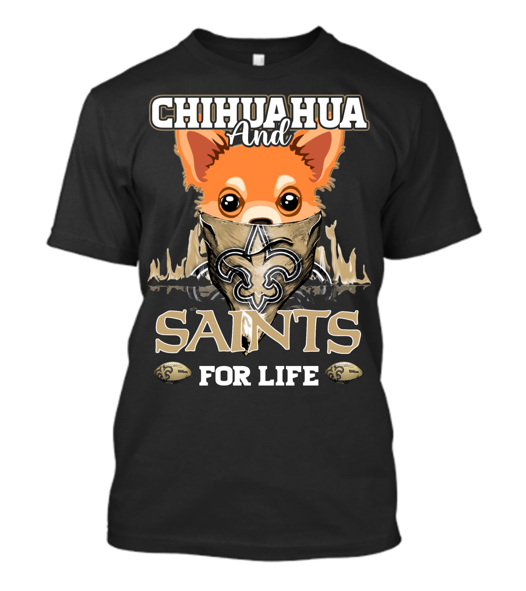 Chihuahua And Saints For Life New Orleans T-Shirt
