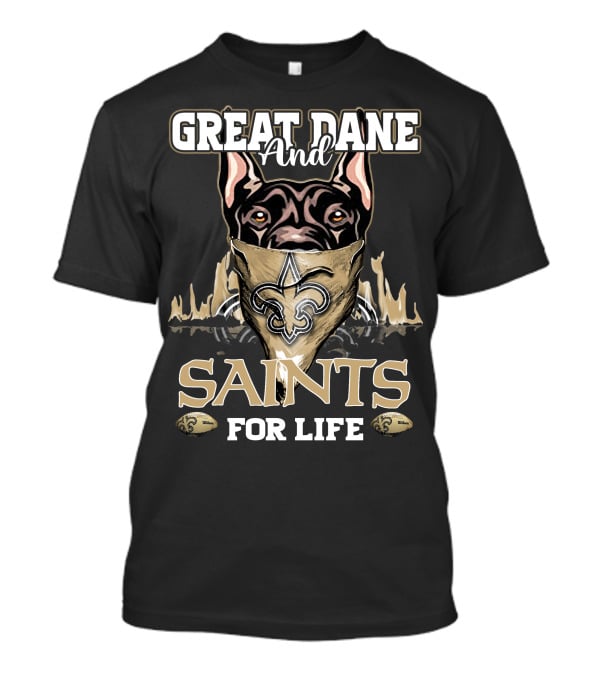 Great Dane And Saints For Life T-Shirt