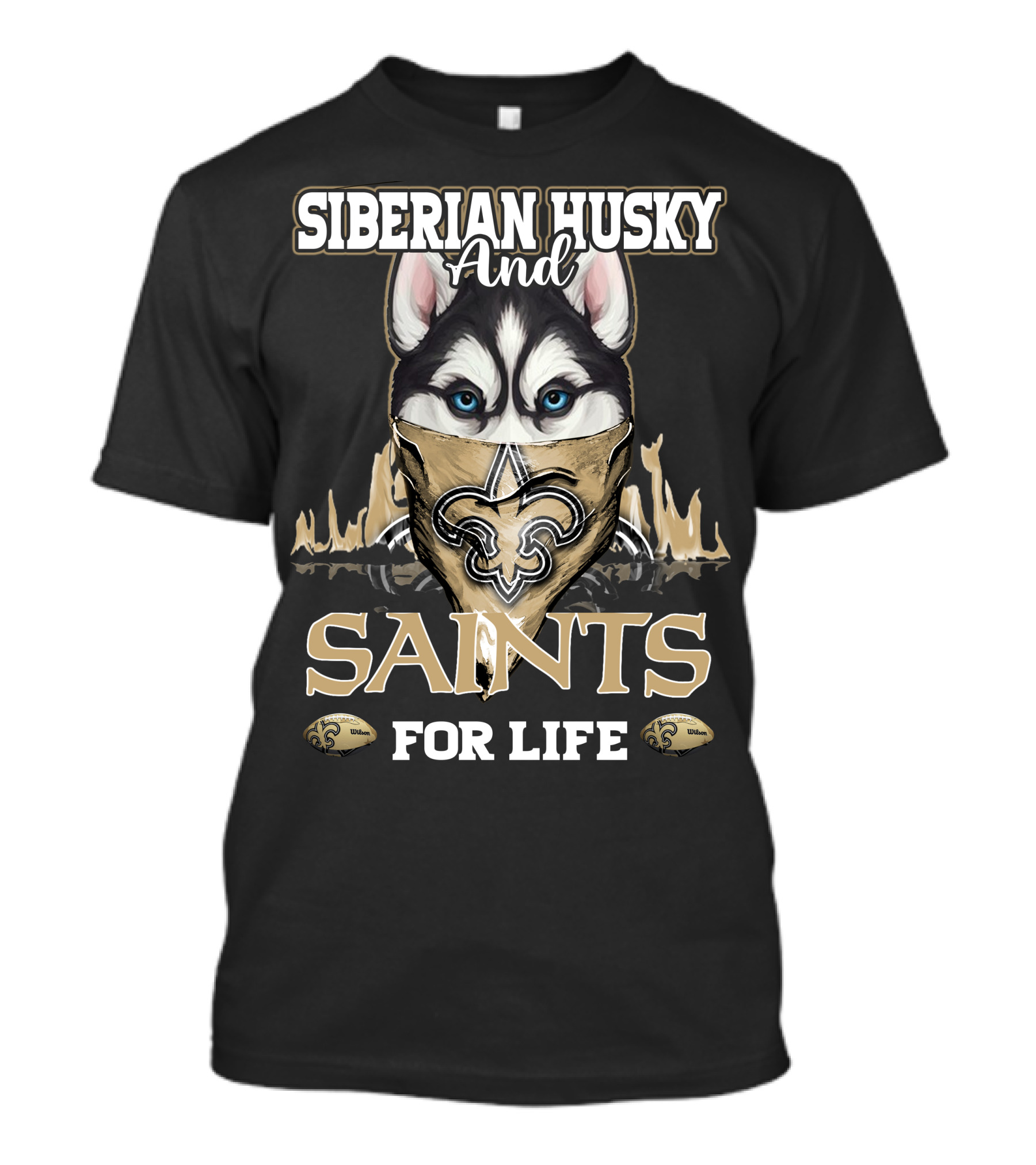 Siberian Husky And New Orleans Saints For Life T-Shirt