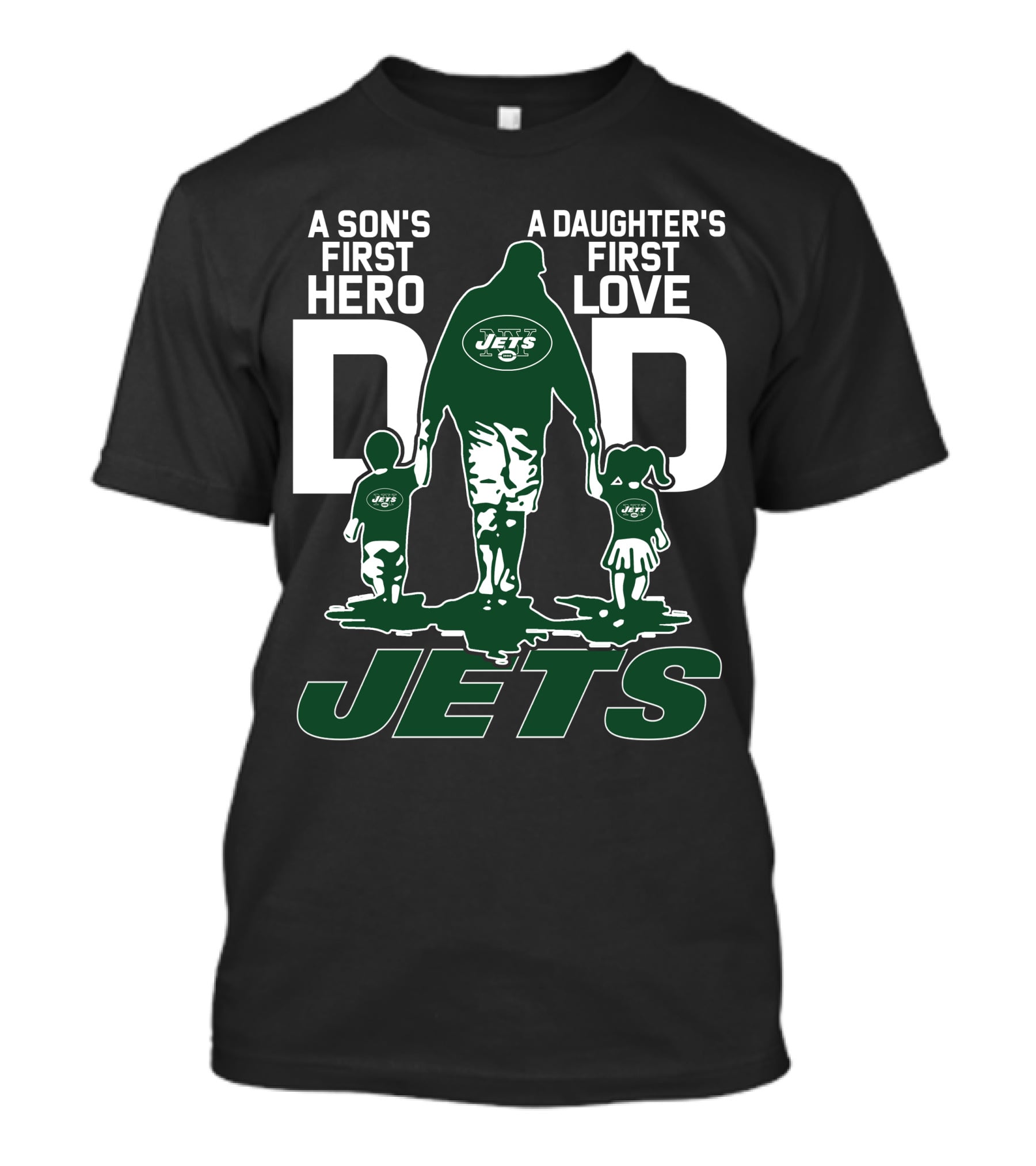A Son's First Hero A Daughter's First Love Dad New York Jets T-Shirt