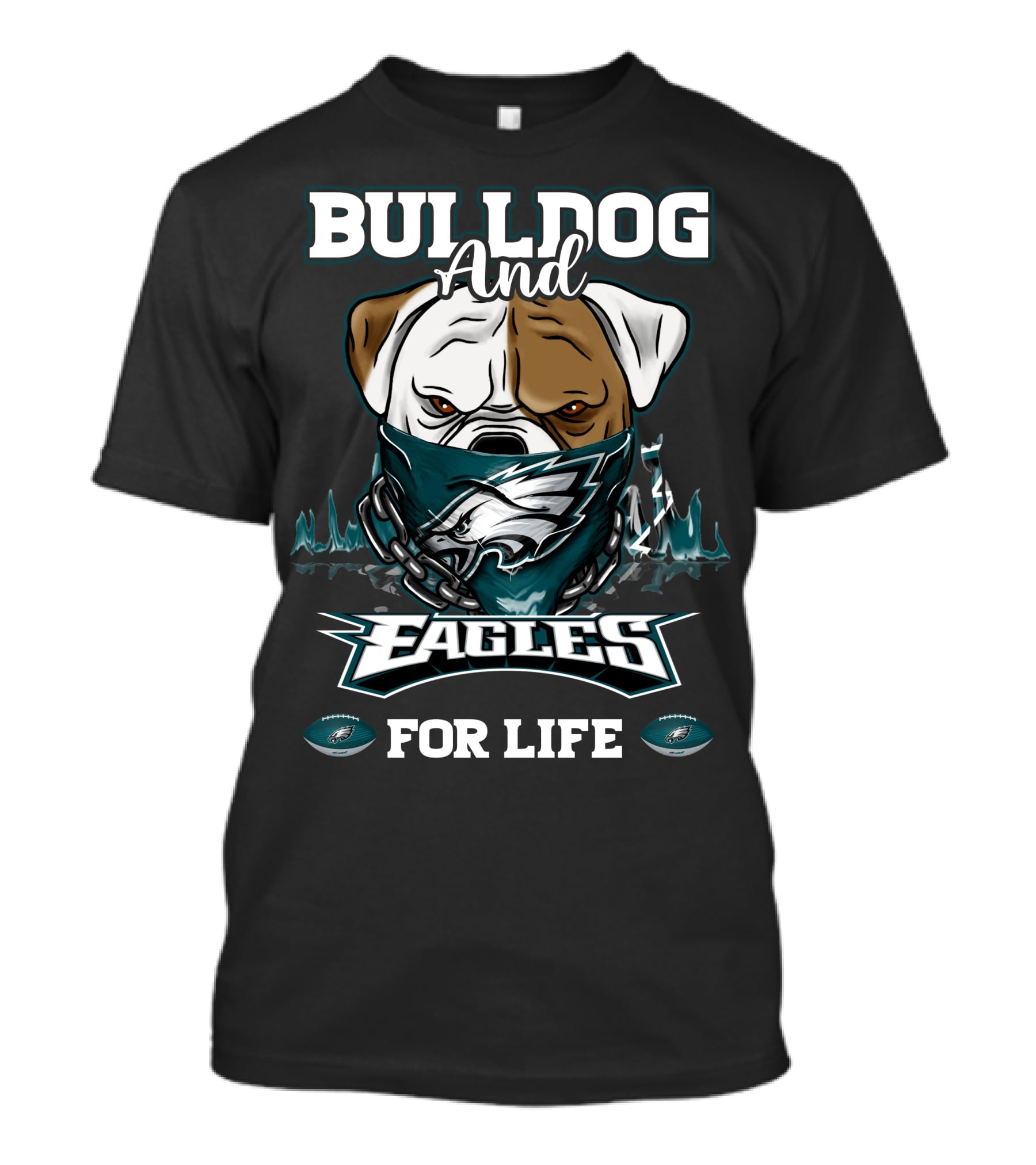 Bulldog And Eagles For Life Philadelphia T-Shirt