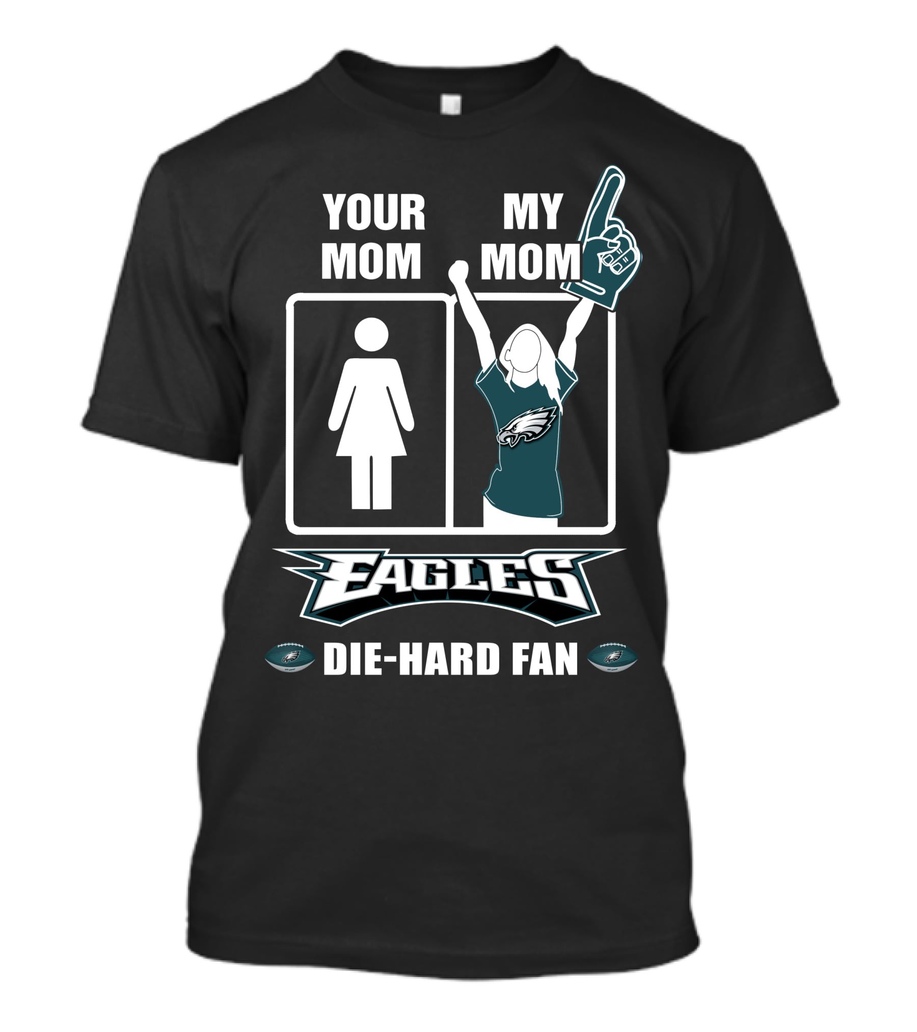 Your Mom My Mom Eagles Die-Hard Fan T-Shirt