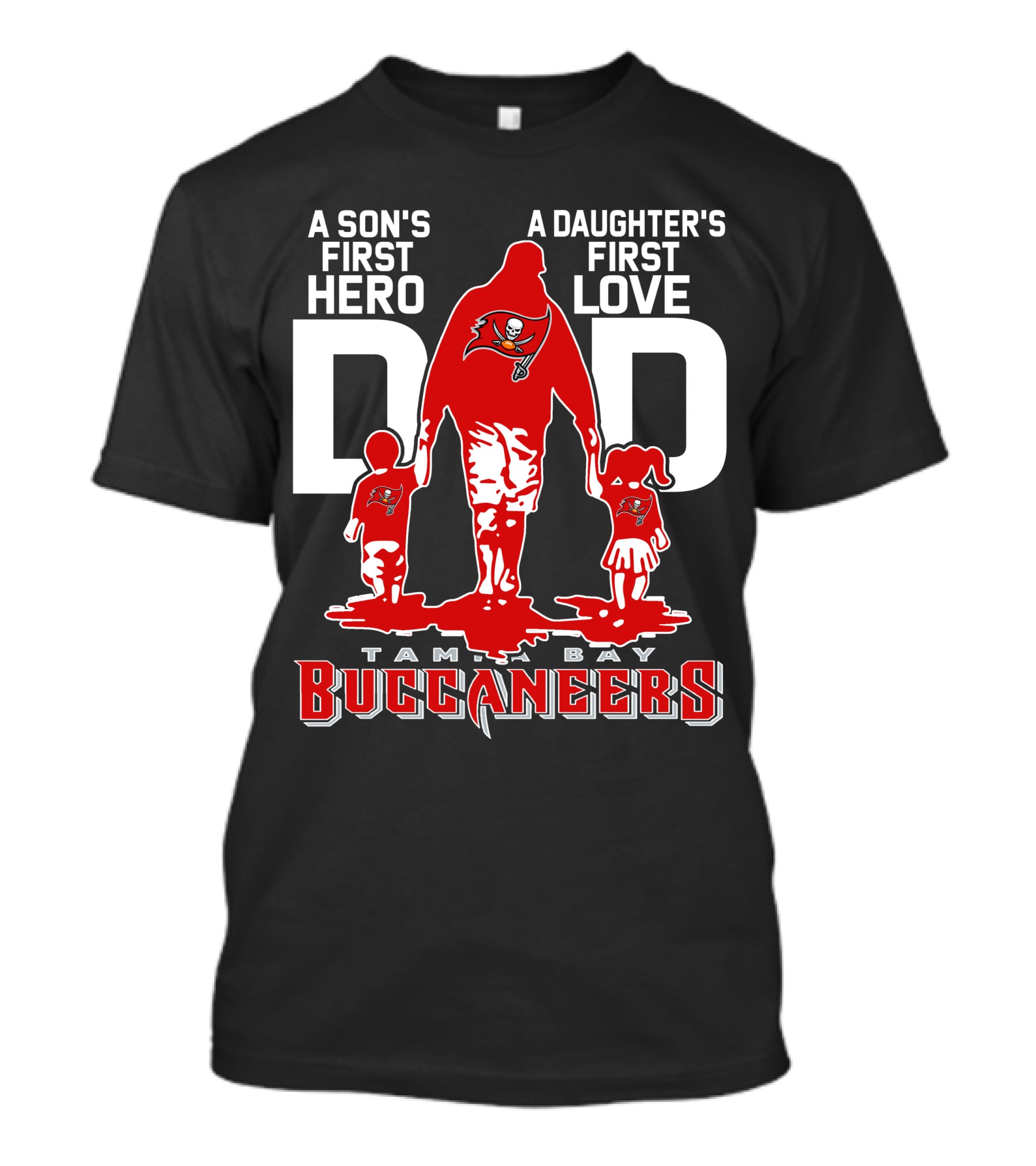 A Son's First Hero A Daughter's First Love Dad Tampa Bay Buccaneers T-Shirt