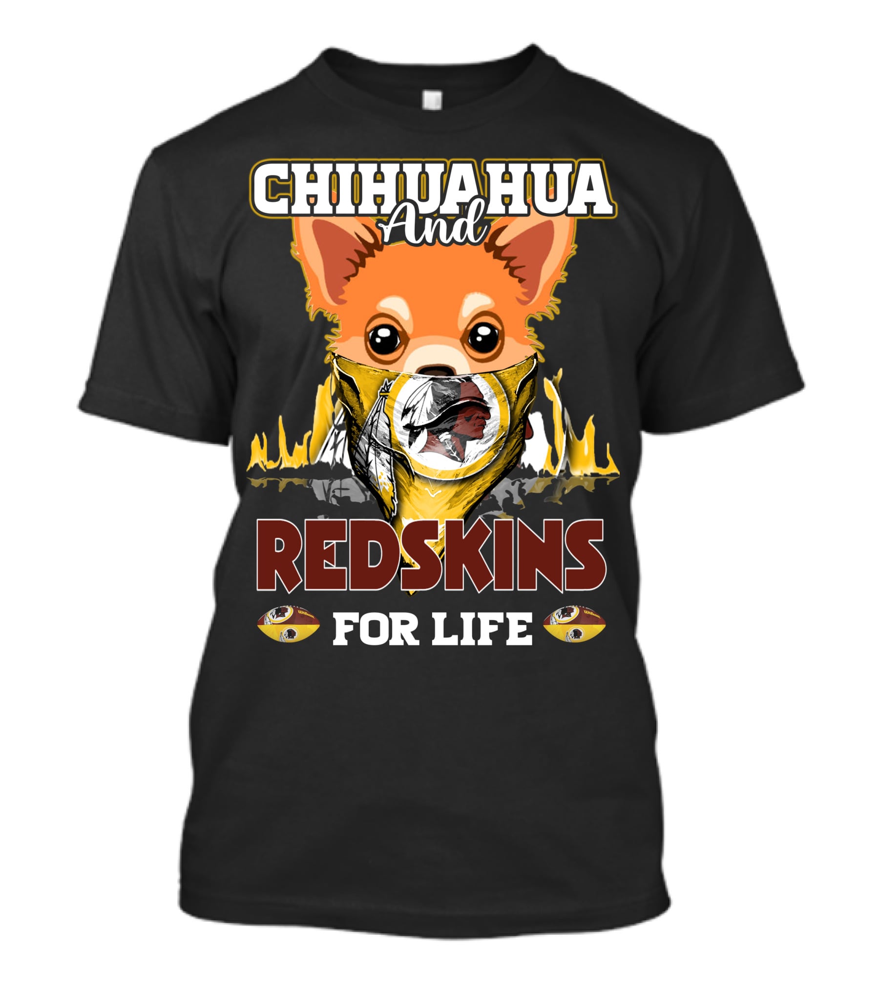 Chihuahua And Redskins For Life Washington T-Shirt