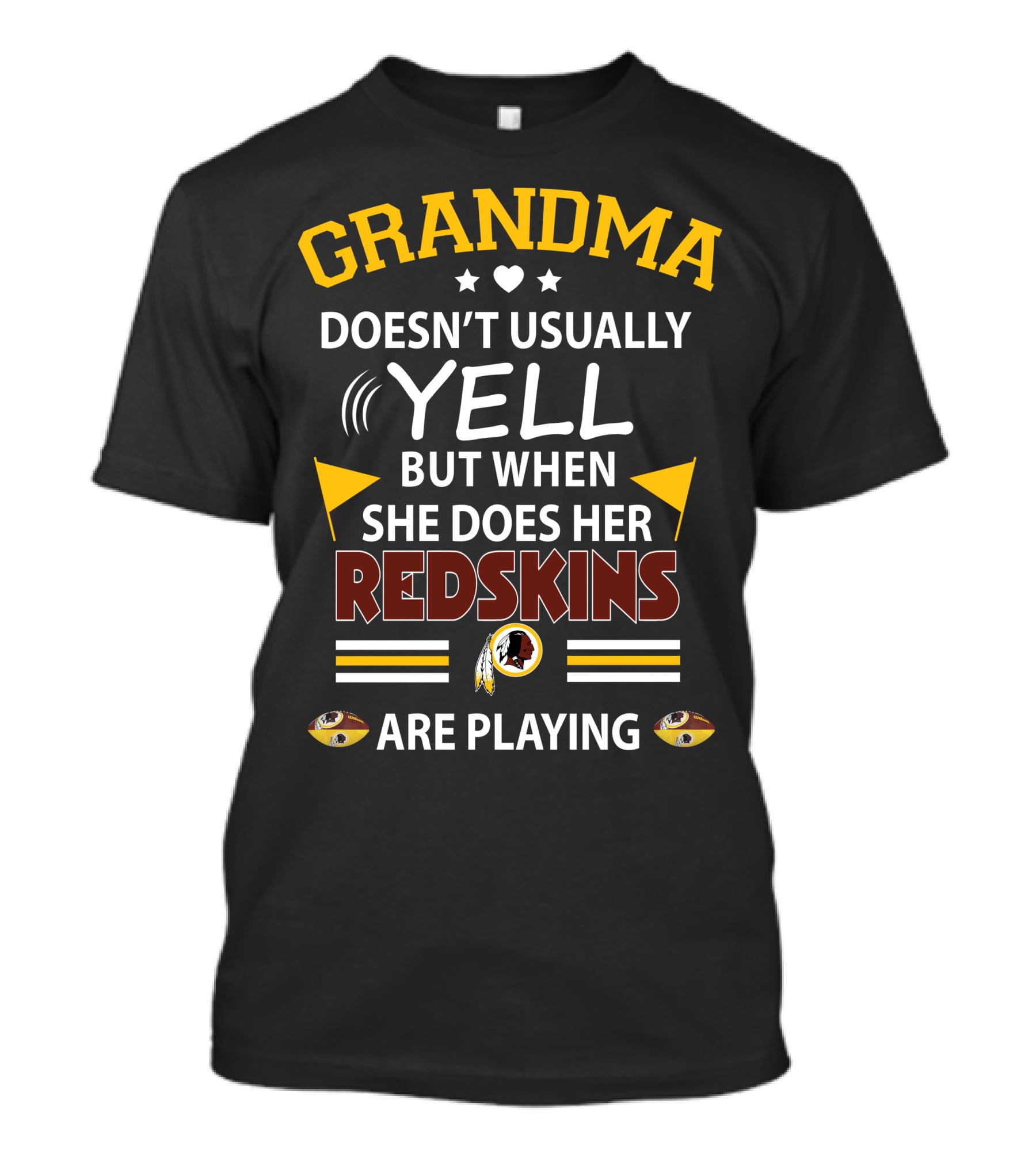Grandma Doesn't Usually Yell But When She Does Her Redskins Are Playing T-Shirt