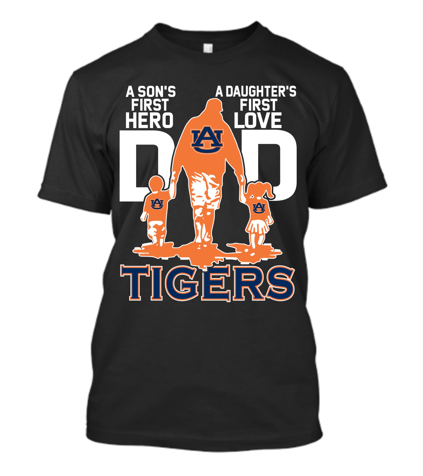 Auburn Tigers Dad Hero Son's First Hero Daughter's First Love T-Shirt