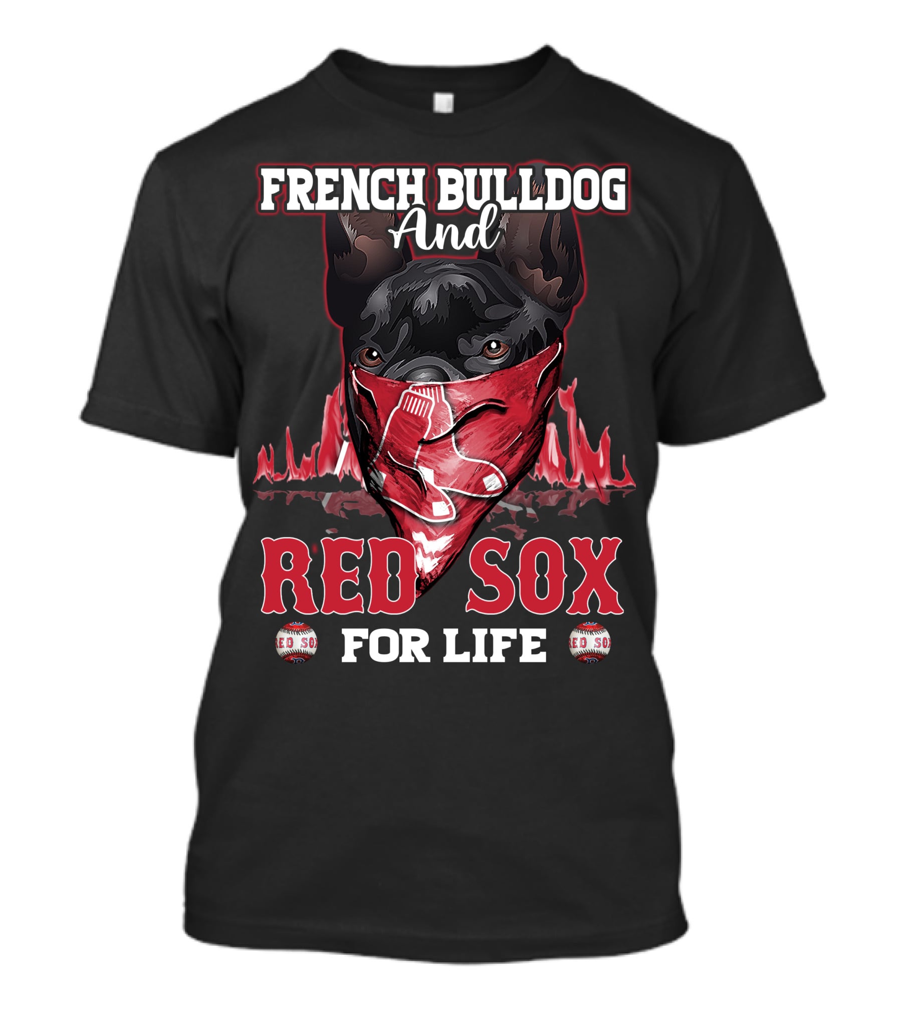 French Bulldog And Red Sox For Life Boston T-Shirt