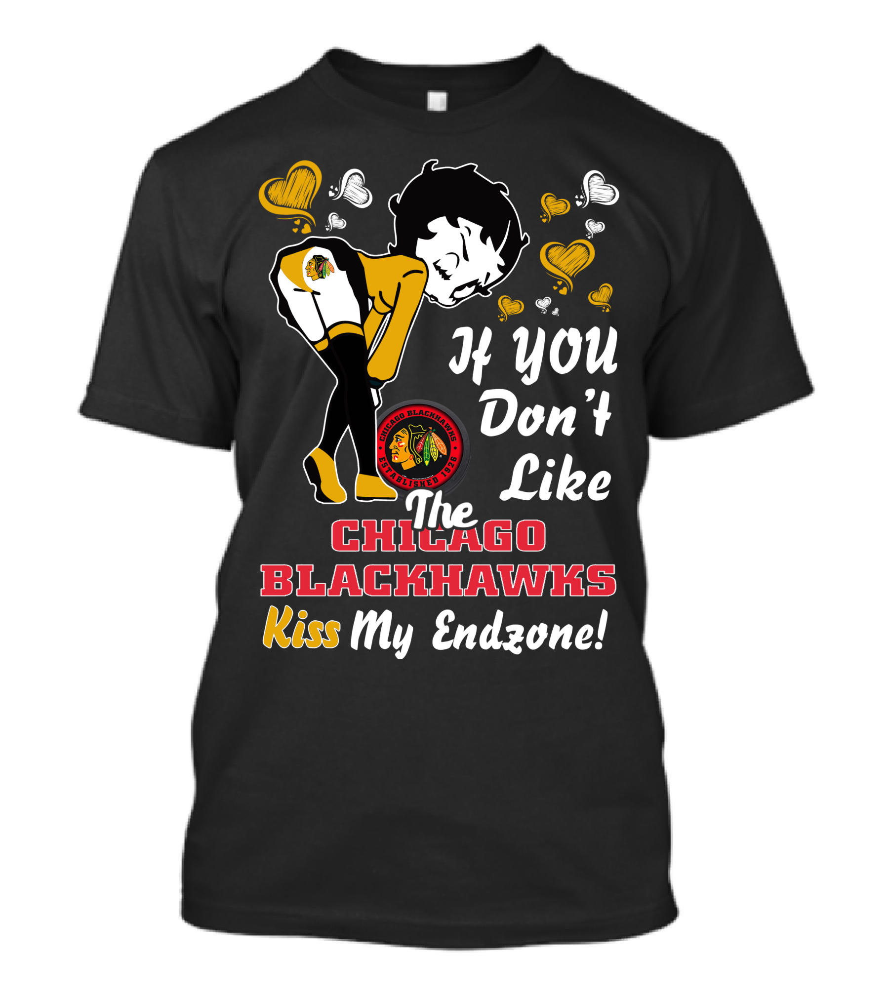 Betty Boop Chicago Blackhawks If You Don't Like The Chicago Blackhawks Kiss My Endzone! T-Shirt
